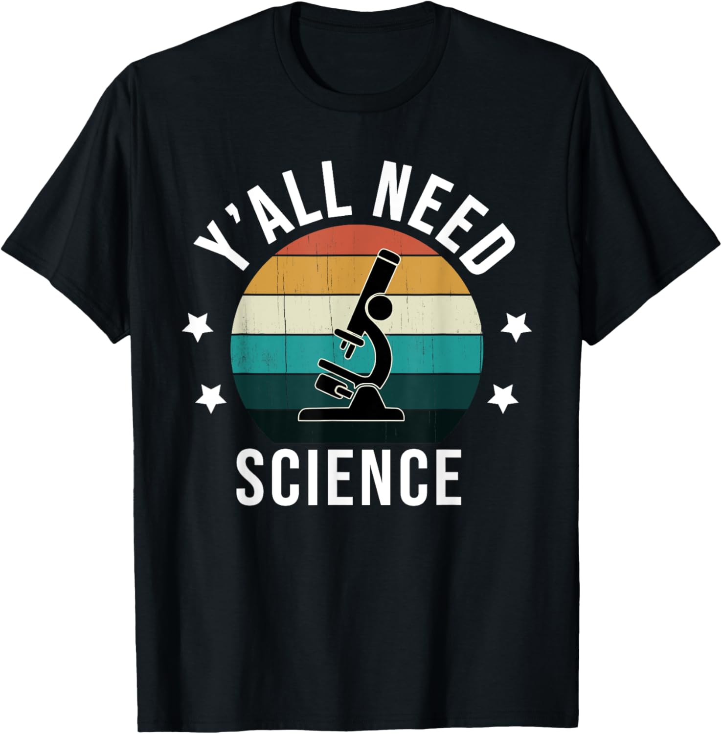 Retro Y'All Need Science - Vintage Microscope, Cool Teacher T-Shirt - T-Shirt | Black