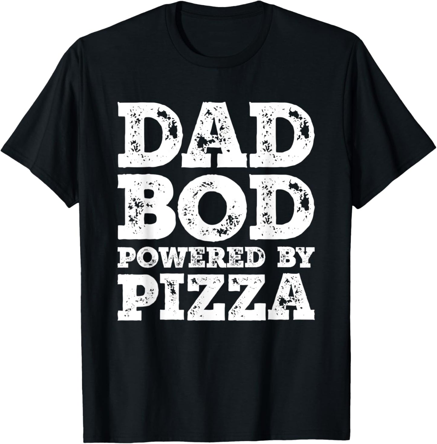 Dad Bod Powered By Pizza Father Figure Food T-Shirt - T-Shirt | Black