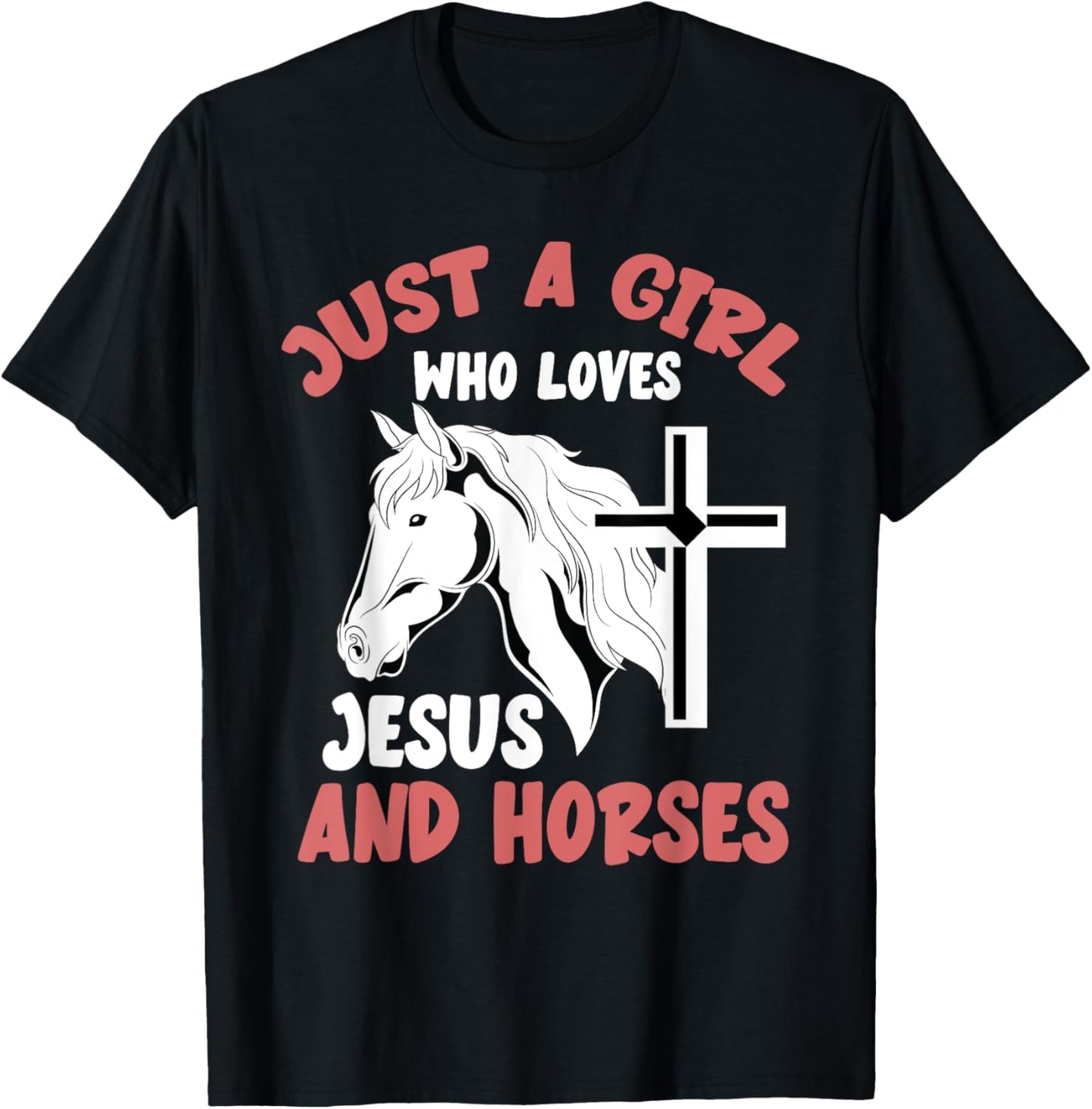 Christian Horse Rider Just A Girl Who Loves Jesus And Horses T-Shirt - T-Shirt | Black