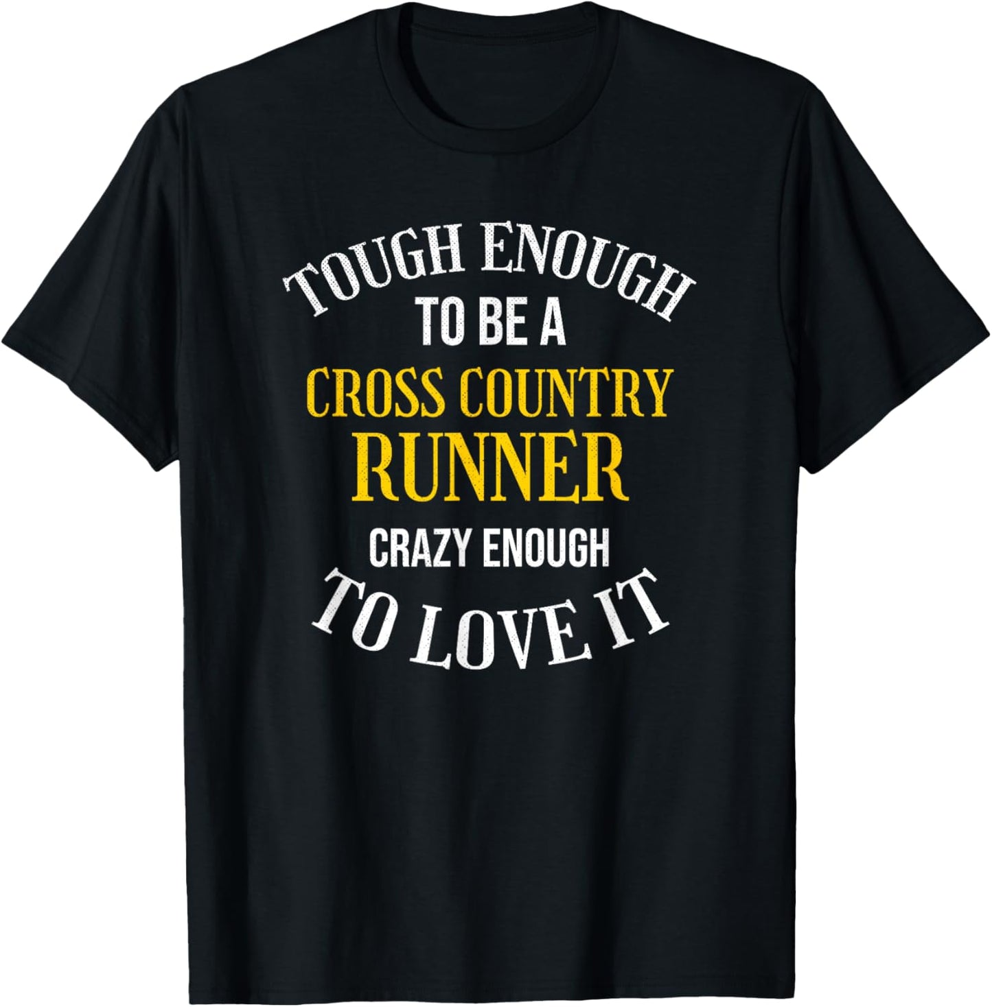 Crazy Enough to Love Cross Country Running XC Running T-Shirt - T-Shirt | Black