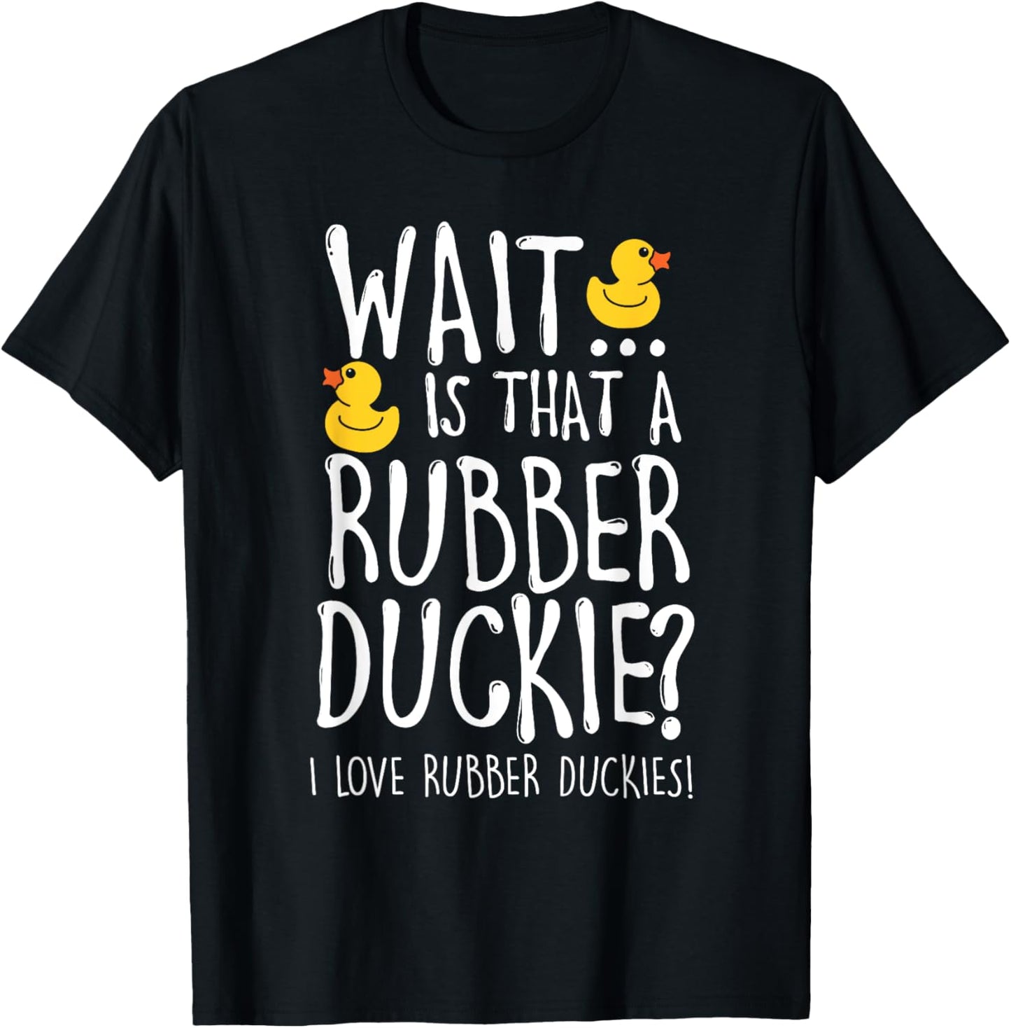 I Love Rubber Duckies - Duck Lover T-Shirt - T-Shirt | Black