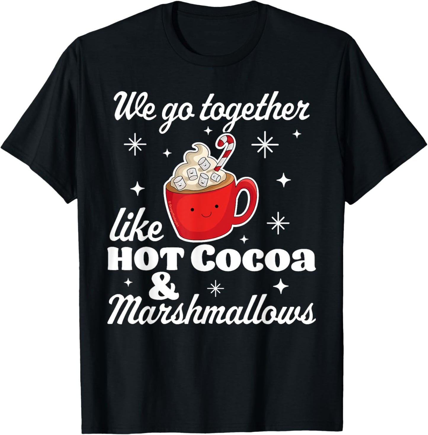We go Together Like Hot Cocoa and Marshmallows Christmas T-Shirt - T-Shirt | Black