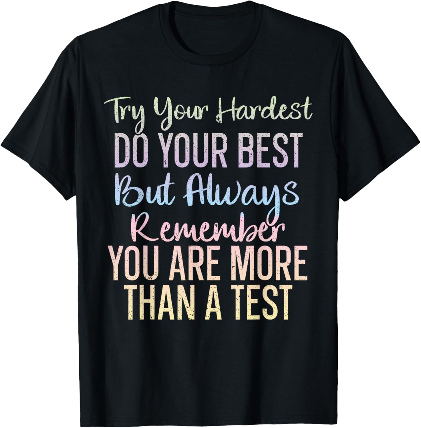 Always Remember You Are More Than A Test School Teacher T-Shirt - T-Shirt | Black
