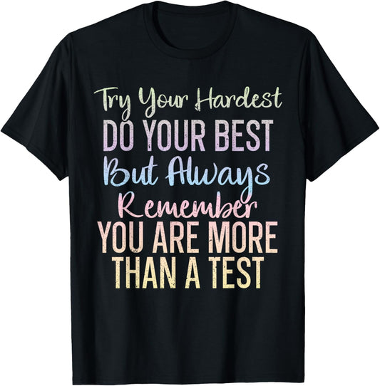 Always Remember You Are More Than A Test School Teacher T-Shirt - T-Shirt | Black