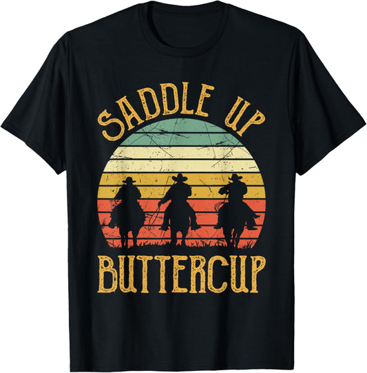 Cowboy Cowgirl Southern Western Saddle Up Buttercup T-Shirt - T-Shirt | Black
