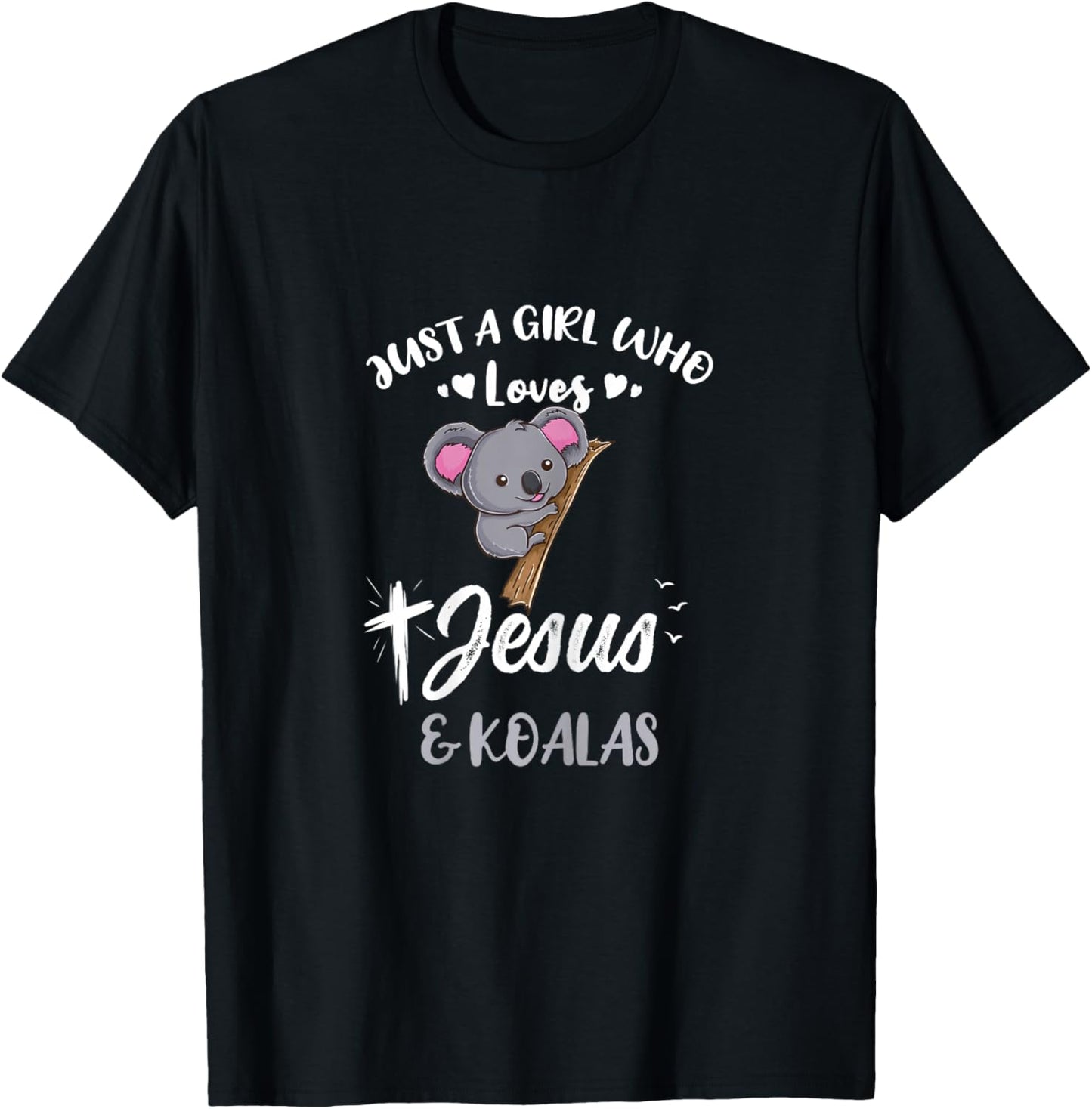 Just A Girl Who Loves Jesus And Koalas T-Shirt - T-Shirt | Black