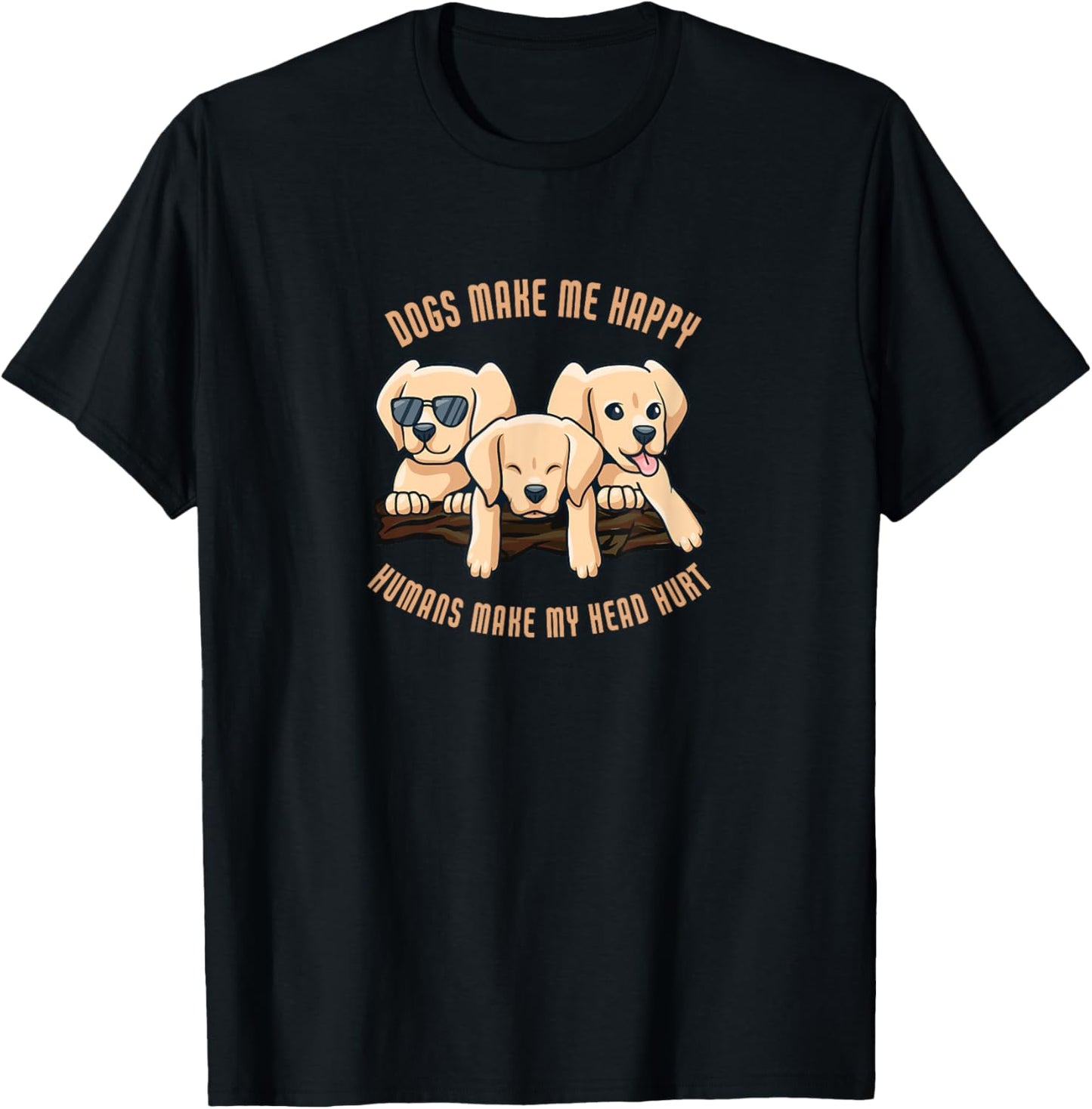 Dogs make me happy humans make my head hurt | Dog T-Shirt - T-Shirt | Black