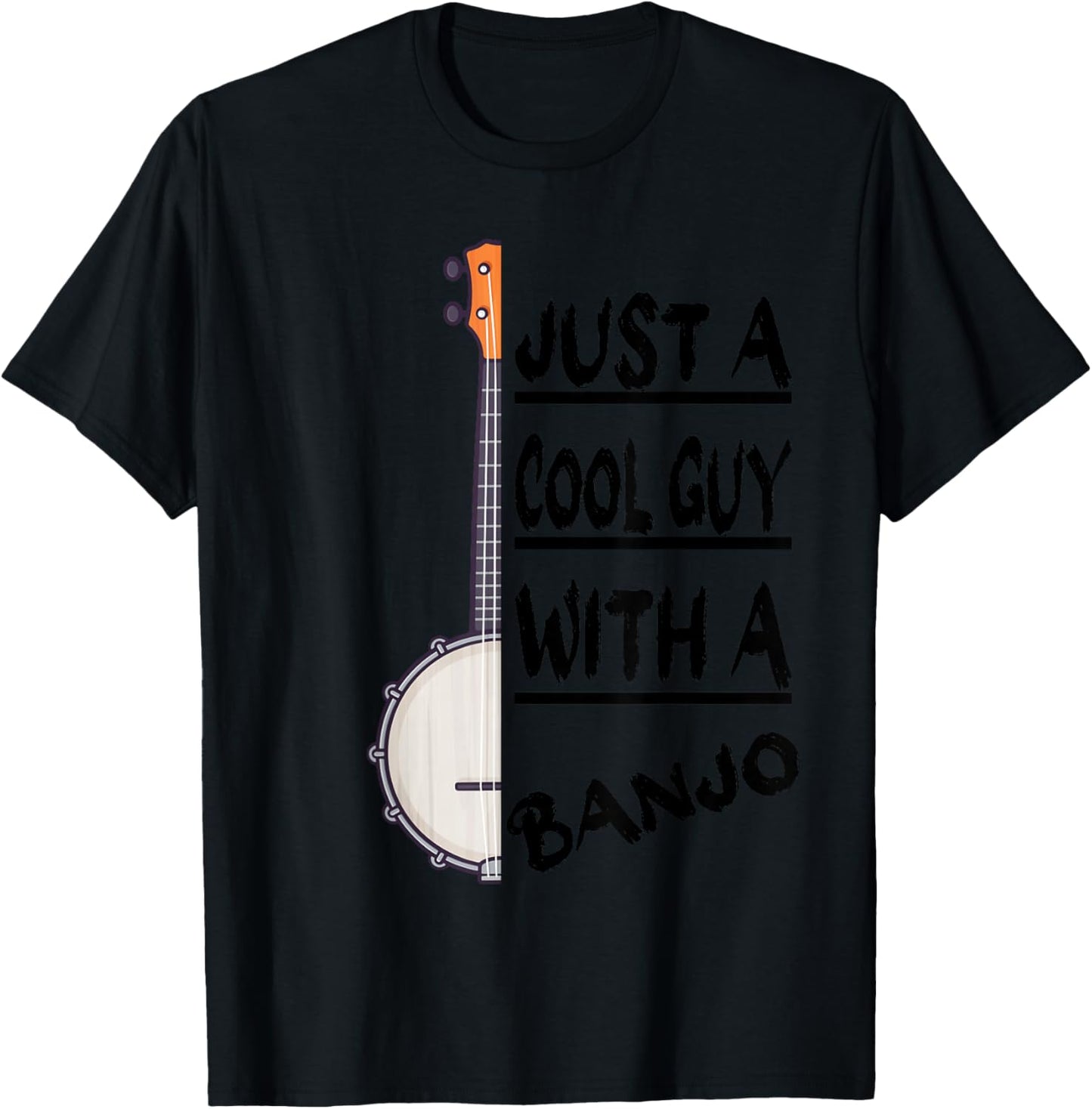 Just A Cool Guy With A Banjo, Bluegrass Banjo Players T-Shirt - T-Shirt | Black
