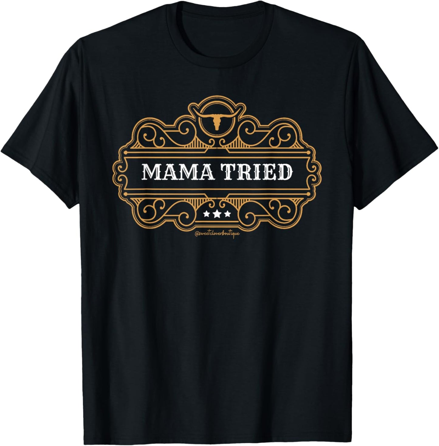 Mama Tried Hilarious Funny Boho Western Retro Country Mom T-Shirt - T-Shirt | Black