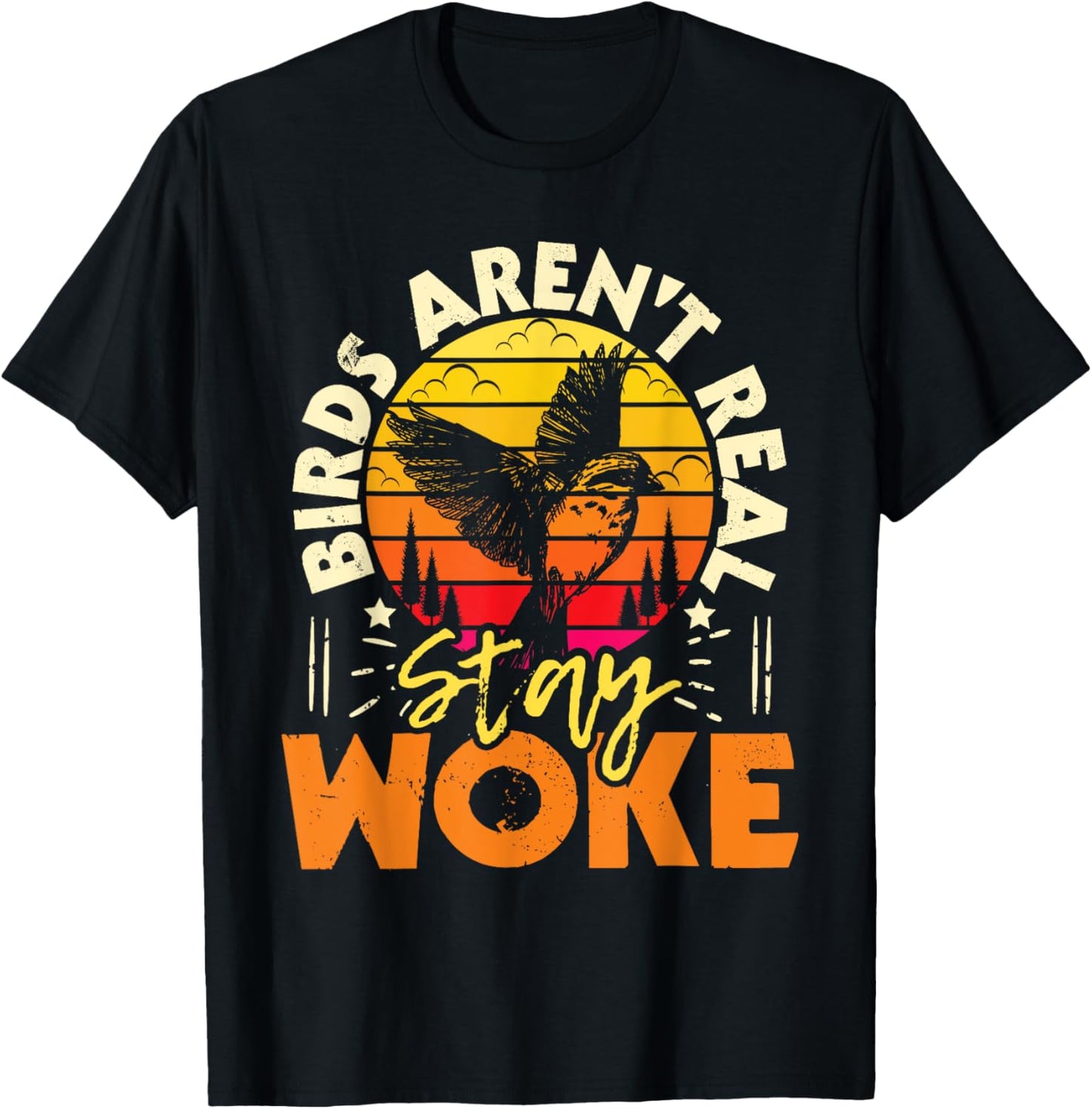 Birds Aren’t Real Stay Woke - Birding Bird Watching Birder T-Shirt - T-Shirt | Black