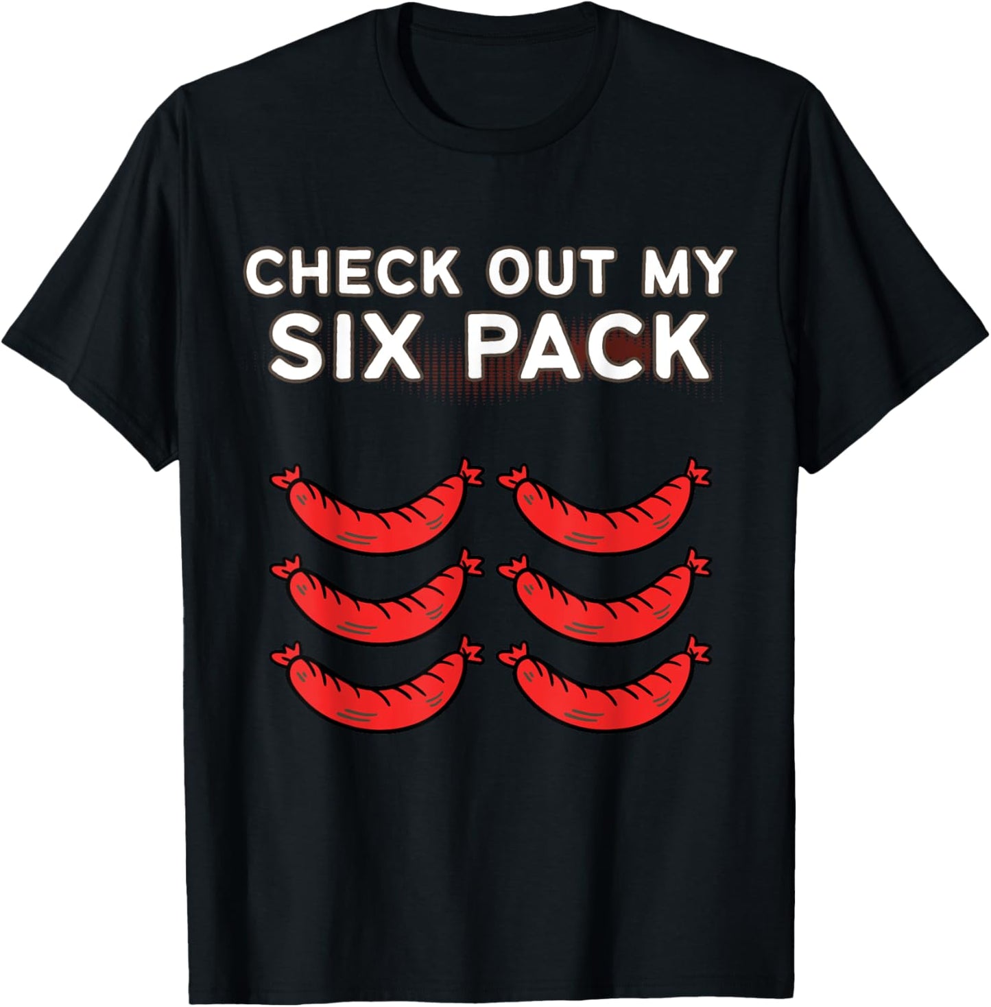 Check Out My Six Pack Sausage - Funny Gym Sausage T-Shirt - T-Shirt | Black