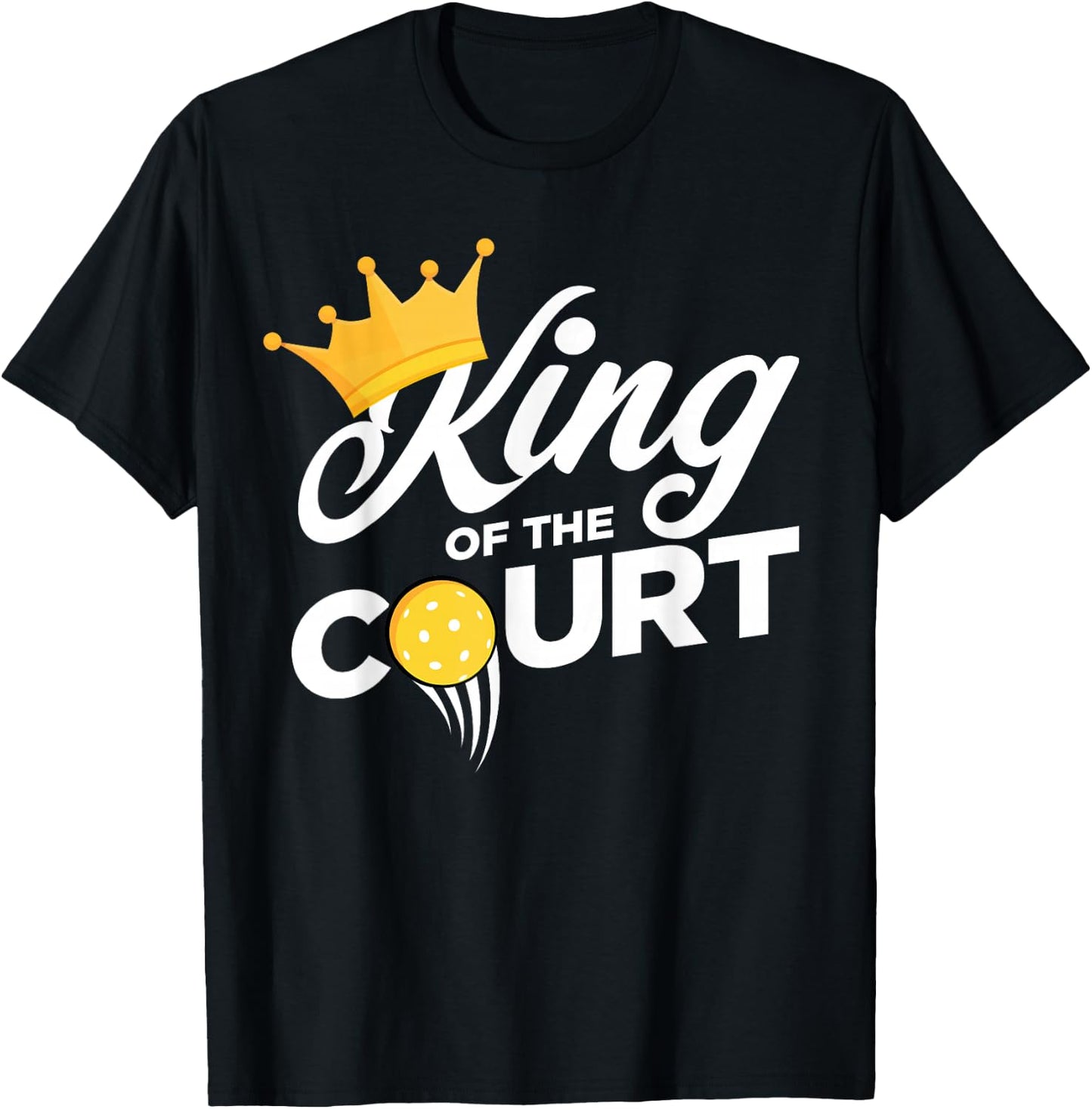 KING OF THE PICKLEBALL COURT, Tournament T-Shirt - T-Shirt | Black