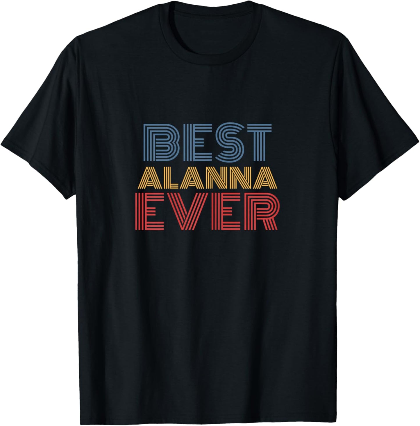 Best Alanna Ever Personalized Retro Name T-Shirt - T-Shirt | Black