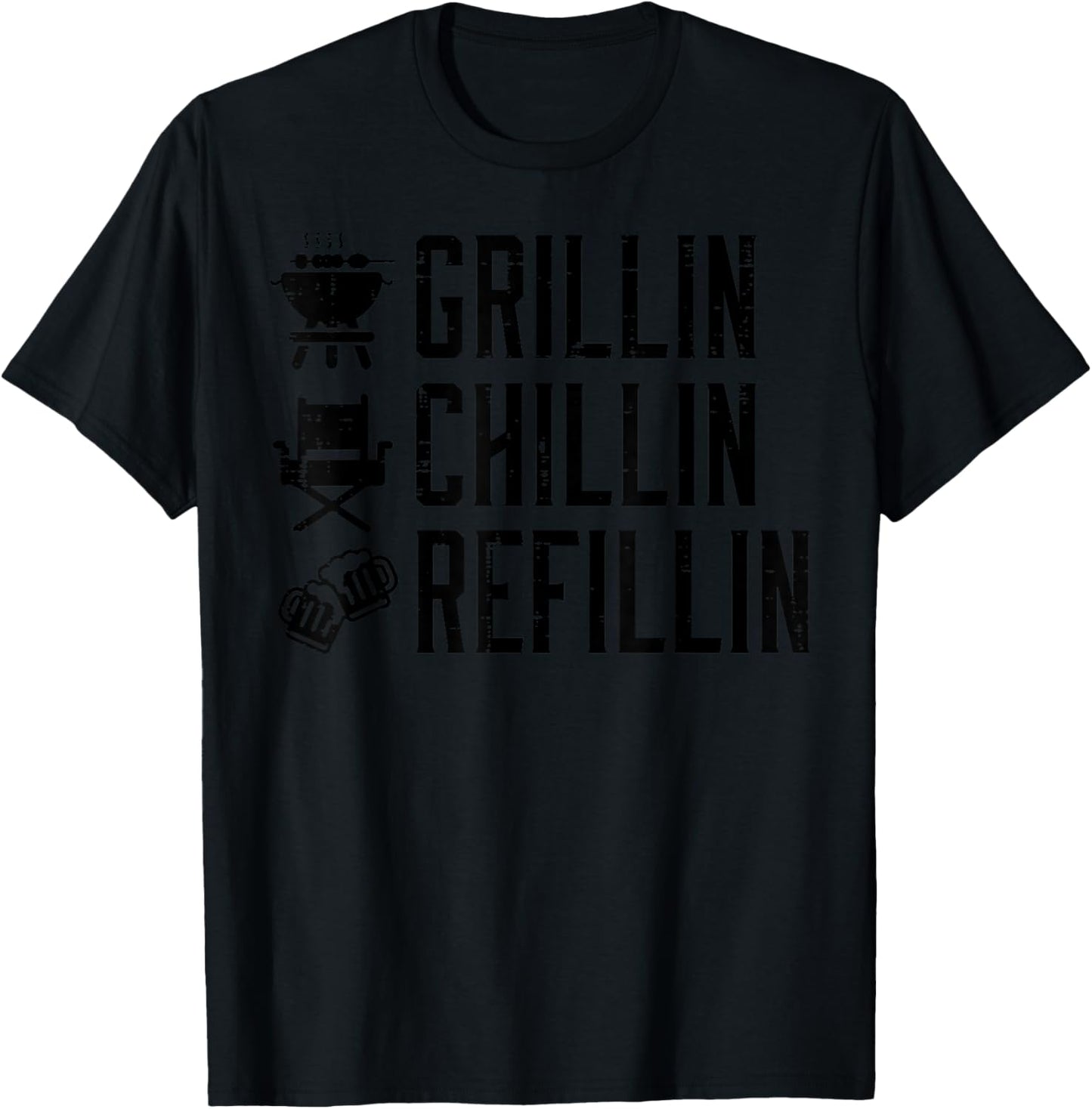 Grillin Chillin Refillin Funny Barbecue Bbq Grill Dad Men T-Shirt - T-Shirt | Black
