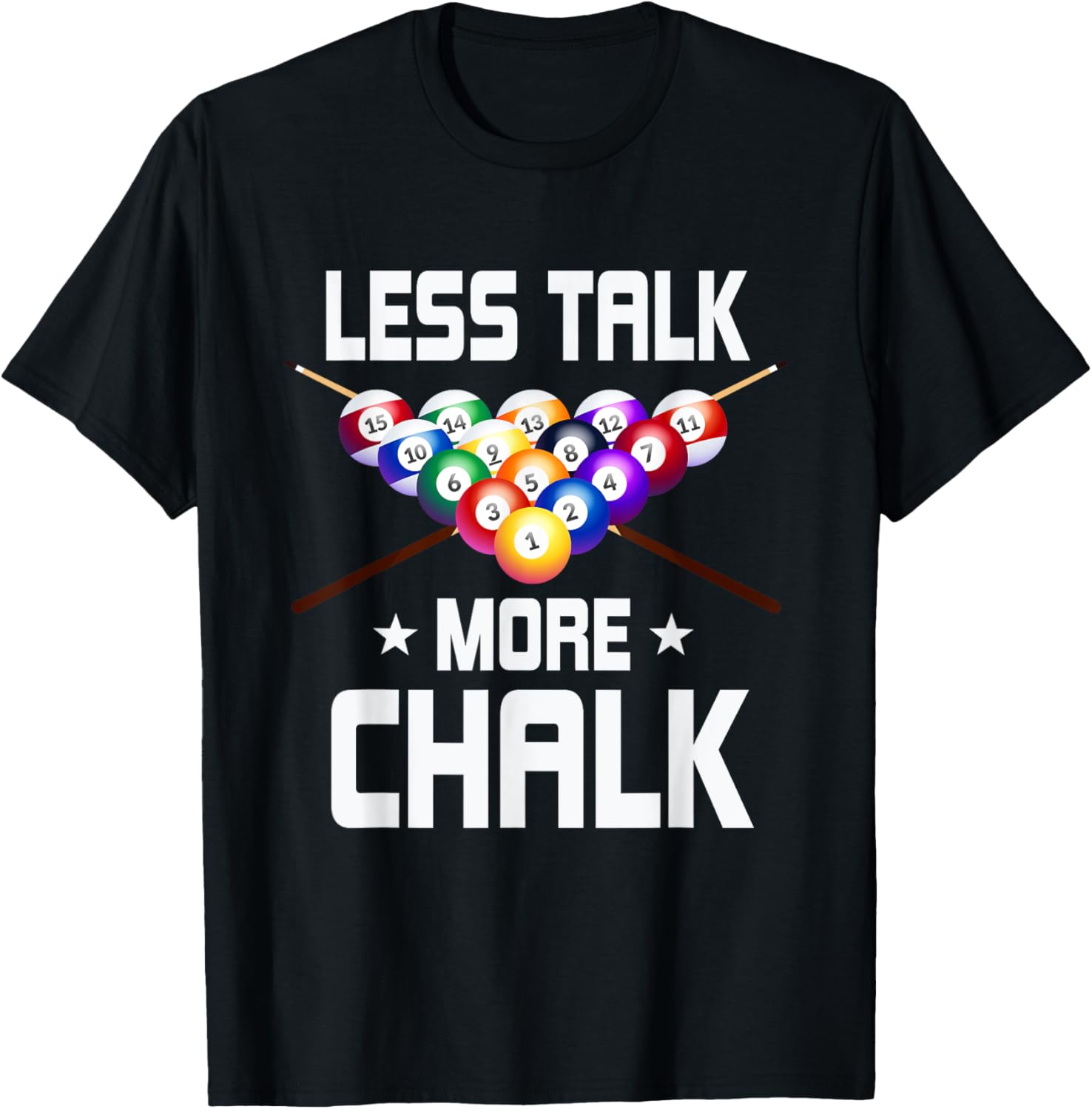 Less Talk More Chalk Pool Snooker Billiard Ball T-Shirt - T-Shirt | Black