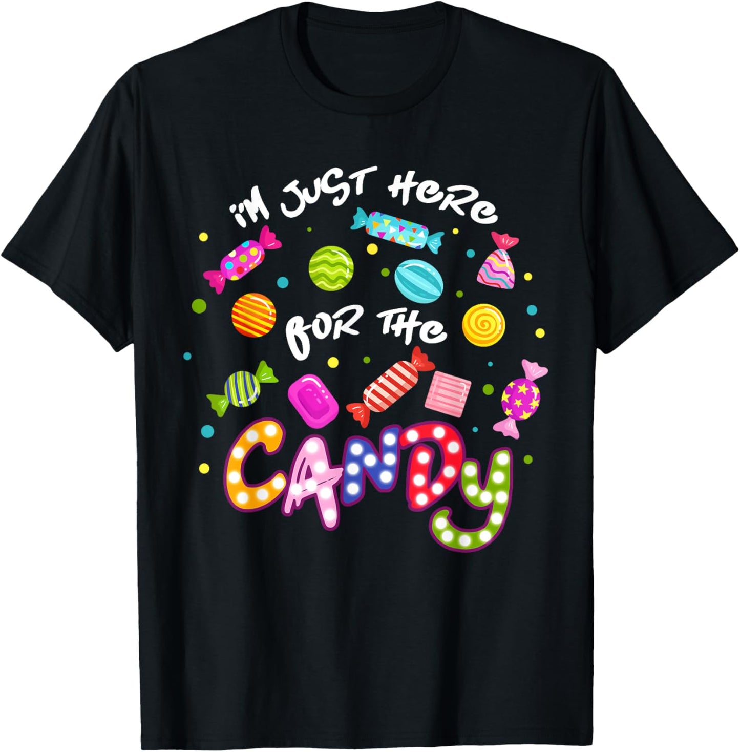 I'm Just Here For The Candy Funny Halloween Trick or Treat T-Shirt - T-Shirt | Black