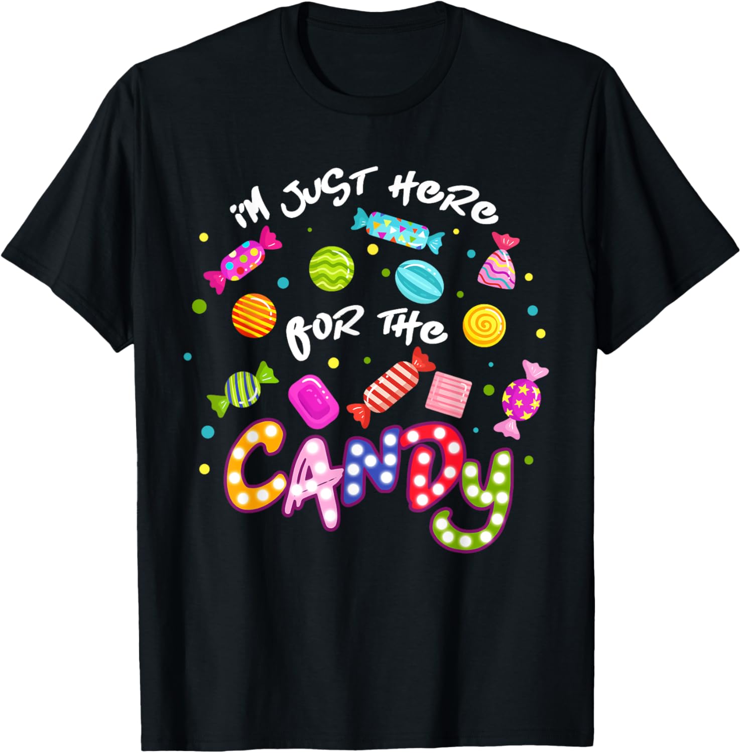 I'm Just Here For The Candy Funny Halloween Trick or Treat T-Shirt - T-Shirt | Black