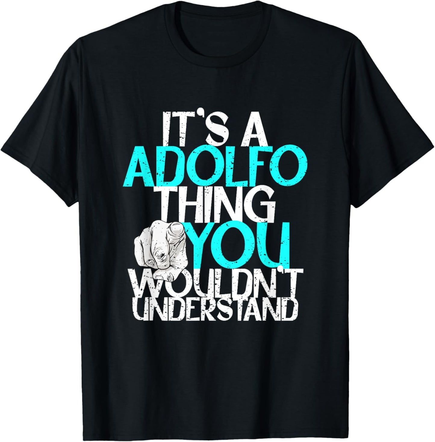 It's A Adolfo Thing You Wouldn't Understand T-Shirt - T-Shirt | Black