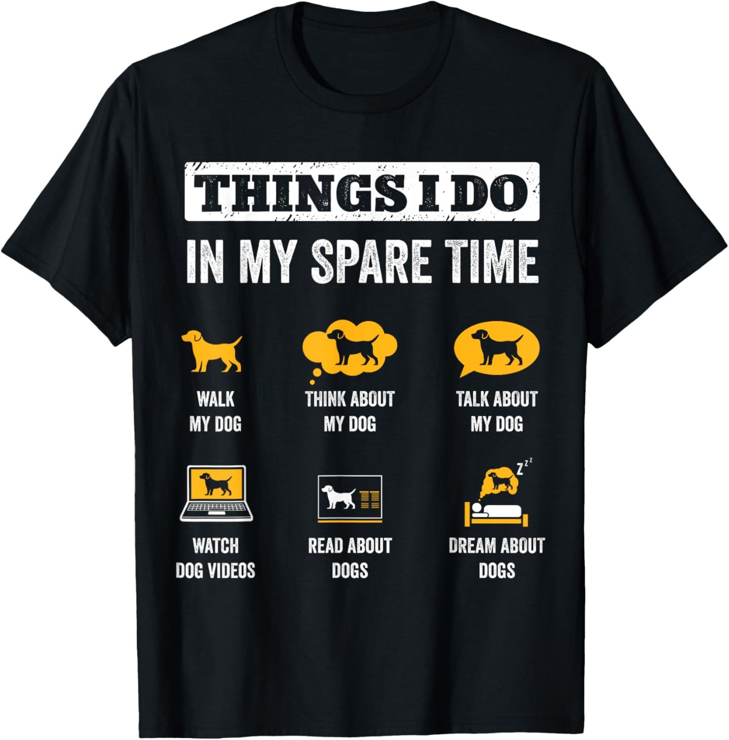 Things I Do In My Spare Time Dog Dad Funny Dogs Lover Women T-Shirt - T-Shirt | Black