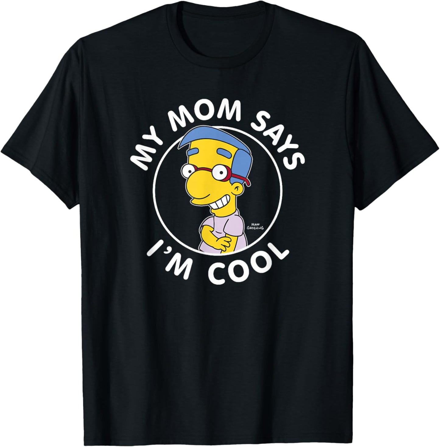 The Simpsons Milhouse My Mom Says I'm Cool V1 T-Shirt - T-Shirt | Black