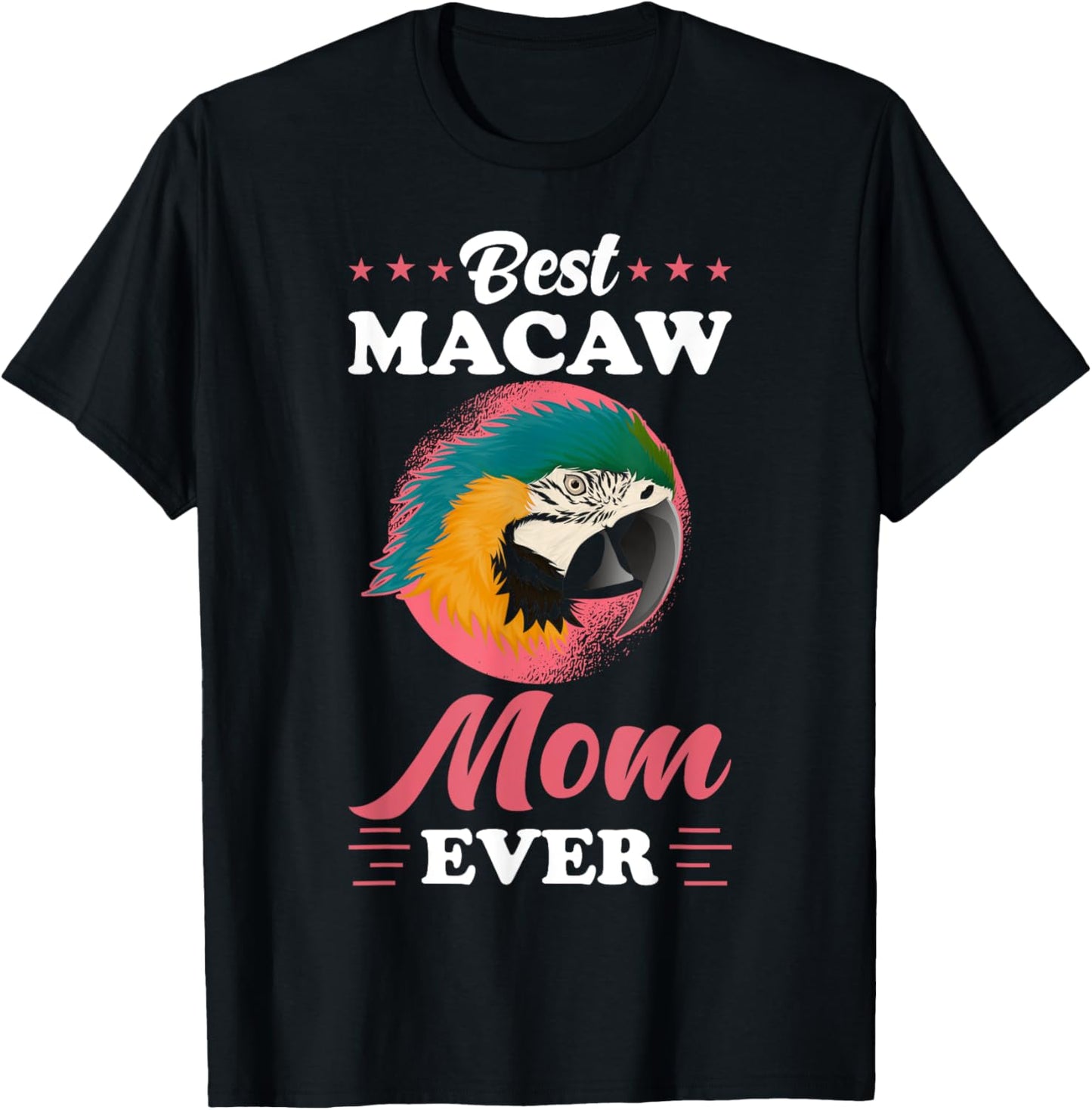 Macaw Design - Best Macaw Mom ever - Macaw T-Shirt - T-Shirt | Black