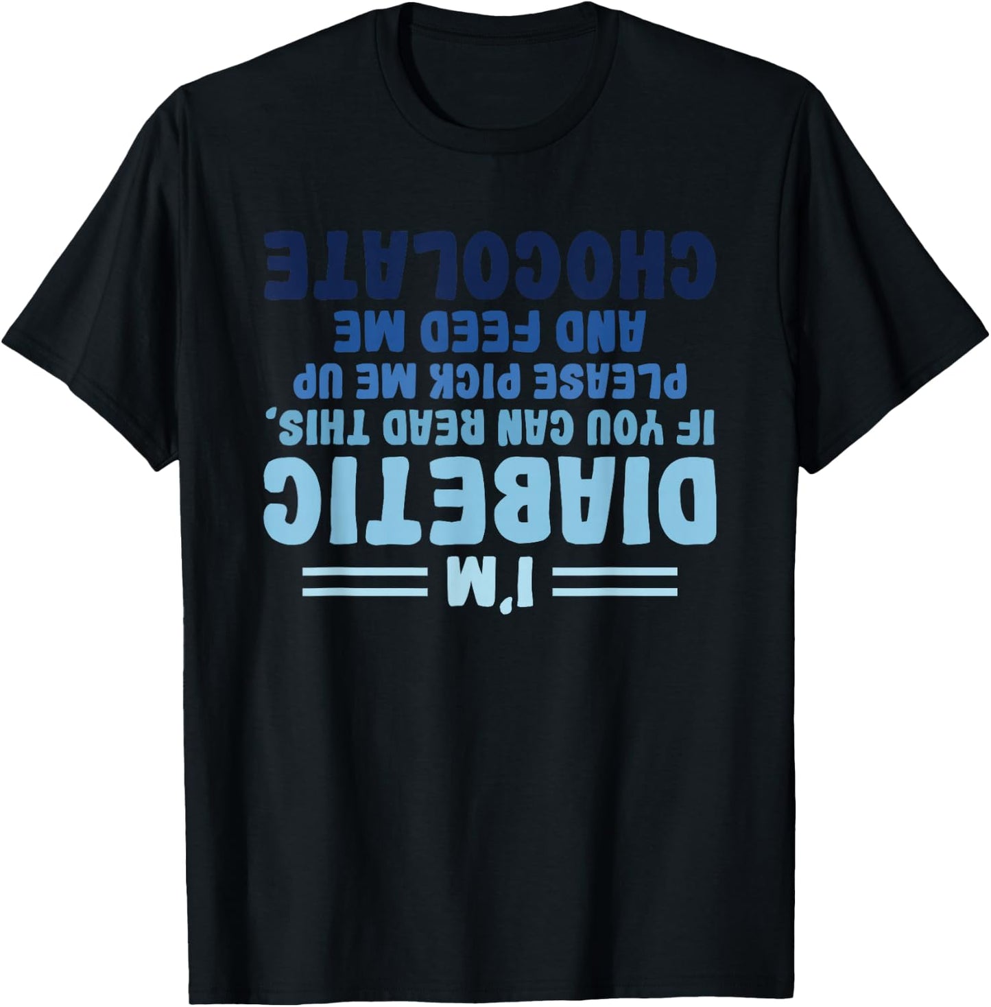 Funny Diabetic Upside Down - Diabetics Diabetes Awareness T-Shirt - T-Shirt | Black