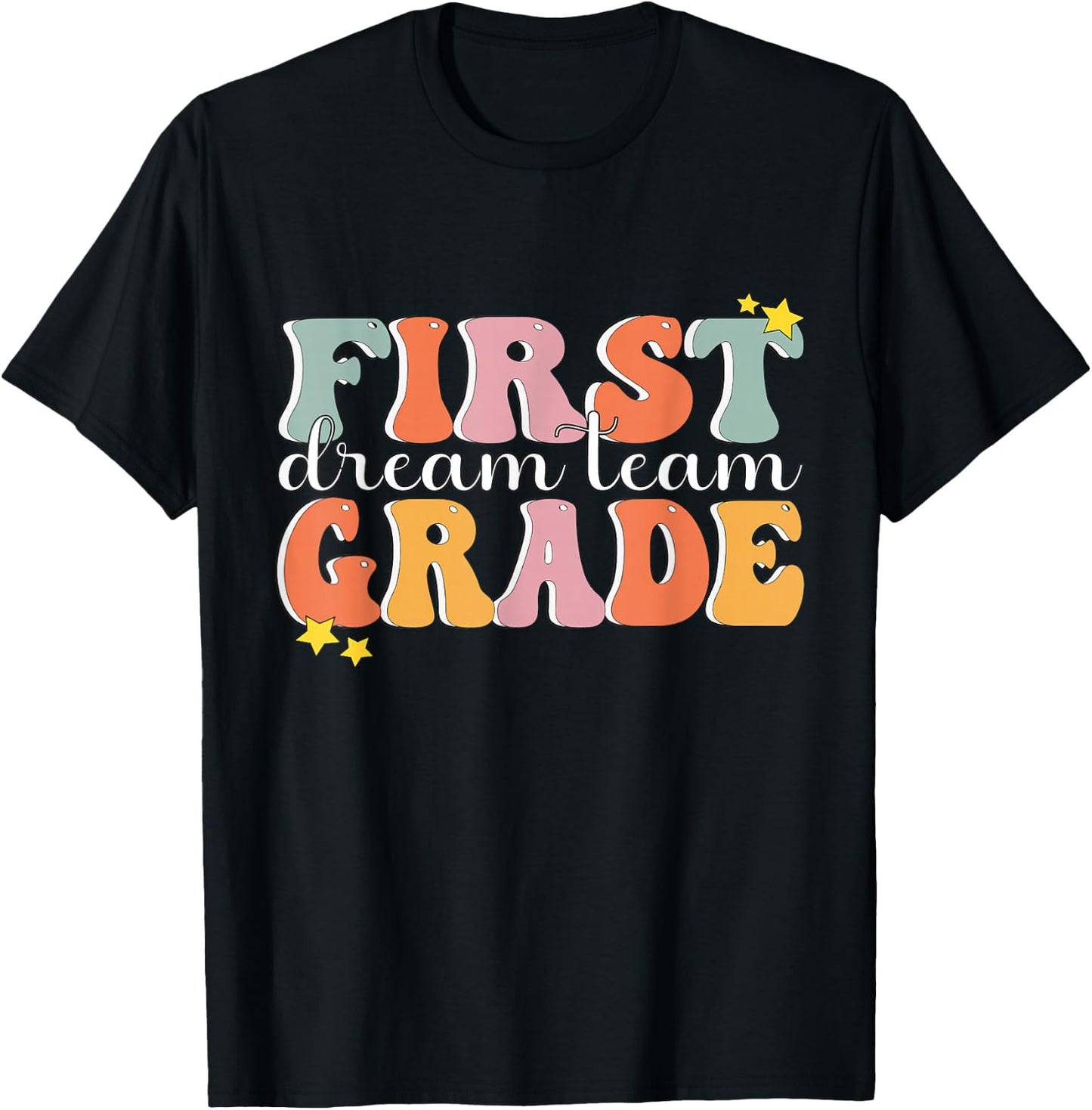 First Grade Dream Team Teacher Shirt First Day of 1st Grade T-Shirt - T-Shirt | Black