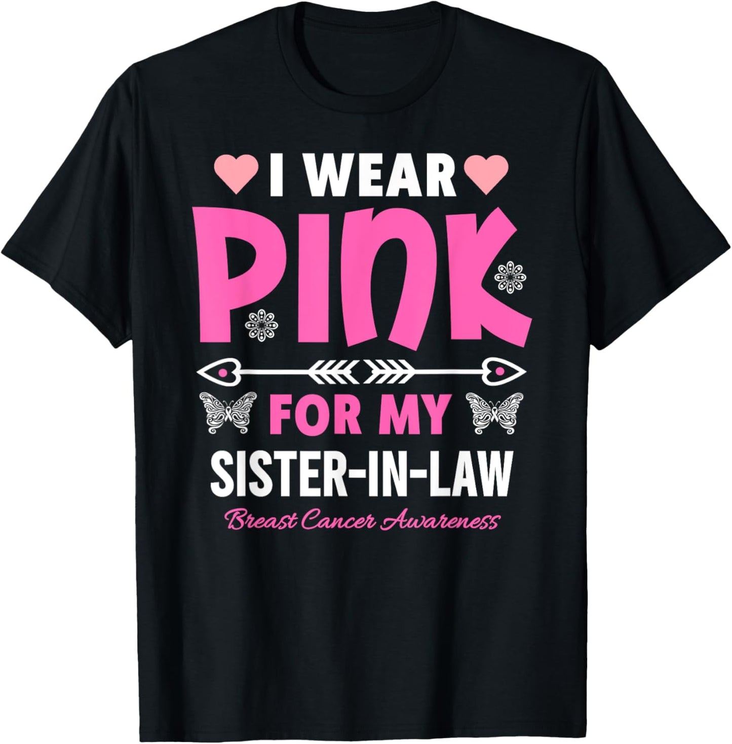 I Wear Pink For My Sister In-Law Breast Cancer Awareness T-Shirt - T-Shirt | Black