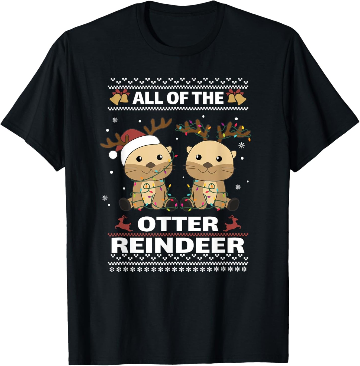 All Of The Otter Reindeer Sweet christmas Otters T-Shirt - T-Shirt | Black
