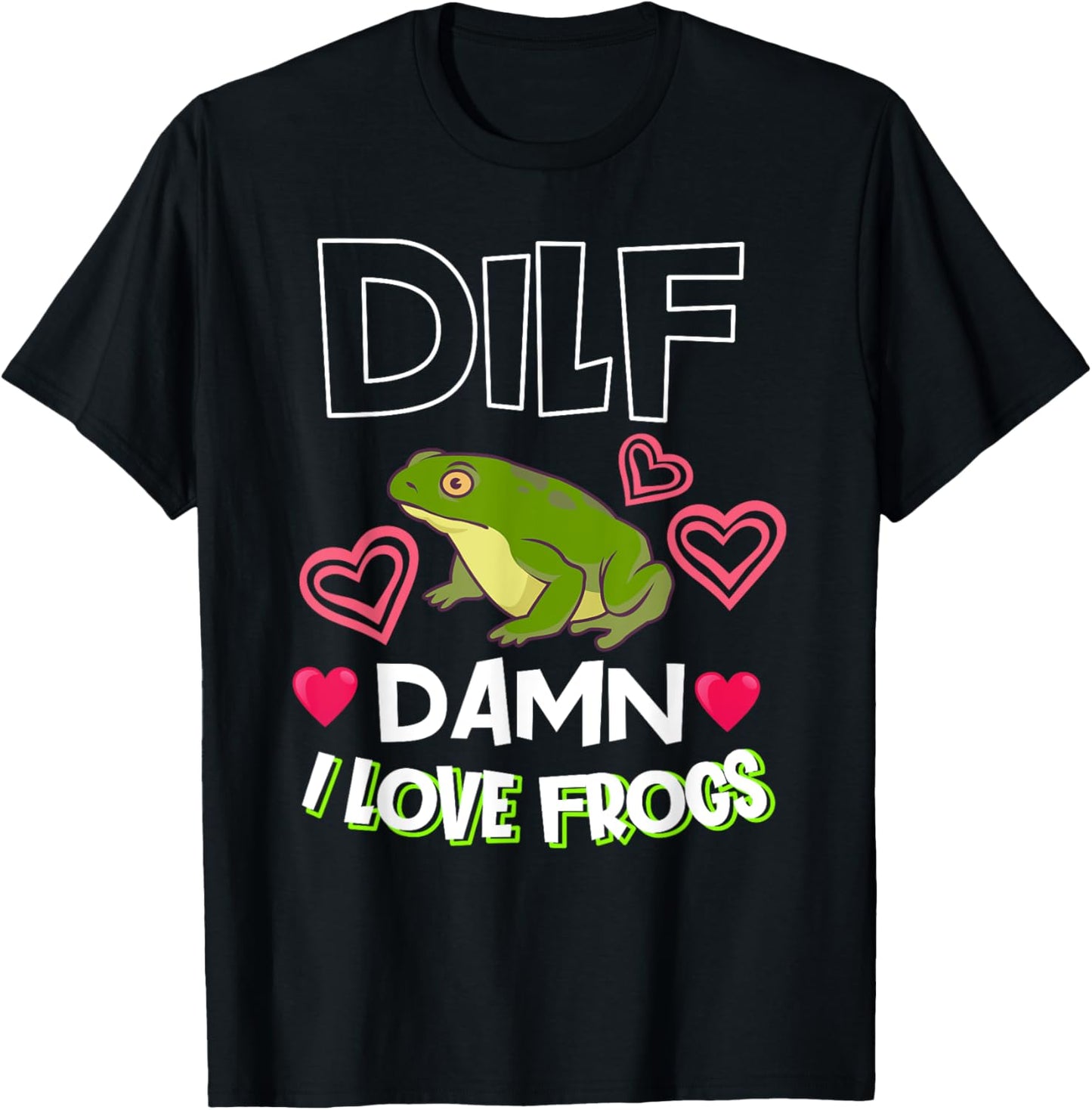 DILF Damn I Love Frogs Gift Frog Keeper Or Frog Lover T-Shirt - T-Shirt | Black
