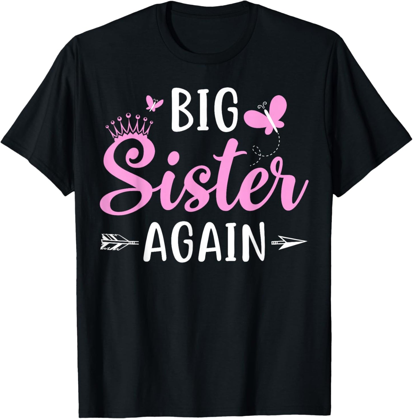 Big Sister Again Sibling Older Daughter Arrow & Butterflies T-Shirt - T-Shirt | Black