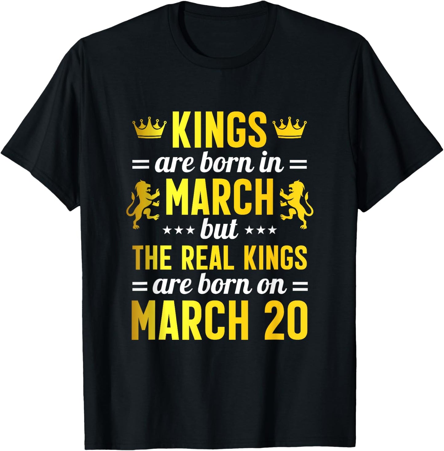 Kings Are Born In March Real Kings Are Born on March 20 T-Shirt - T-Shirt | Black