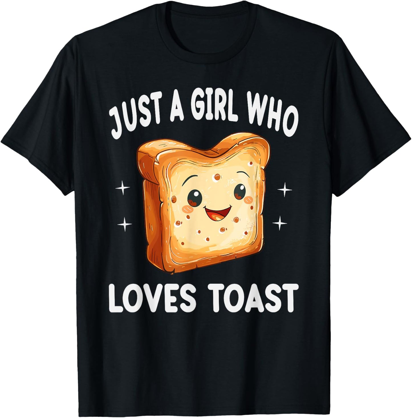 Just A Girl Who Loves Toast Funny Toast Lover Gift T-Shirt - T-Shirt | Black