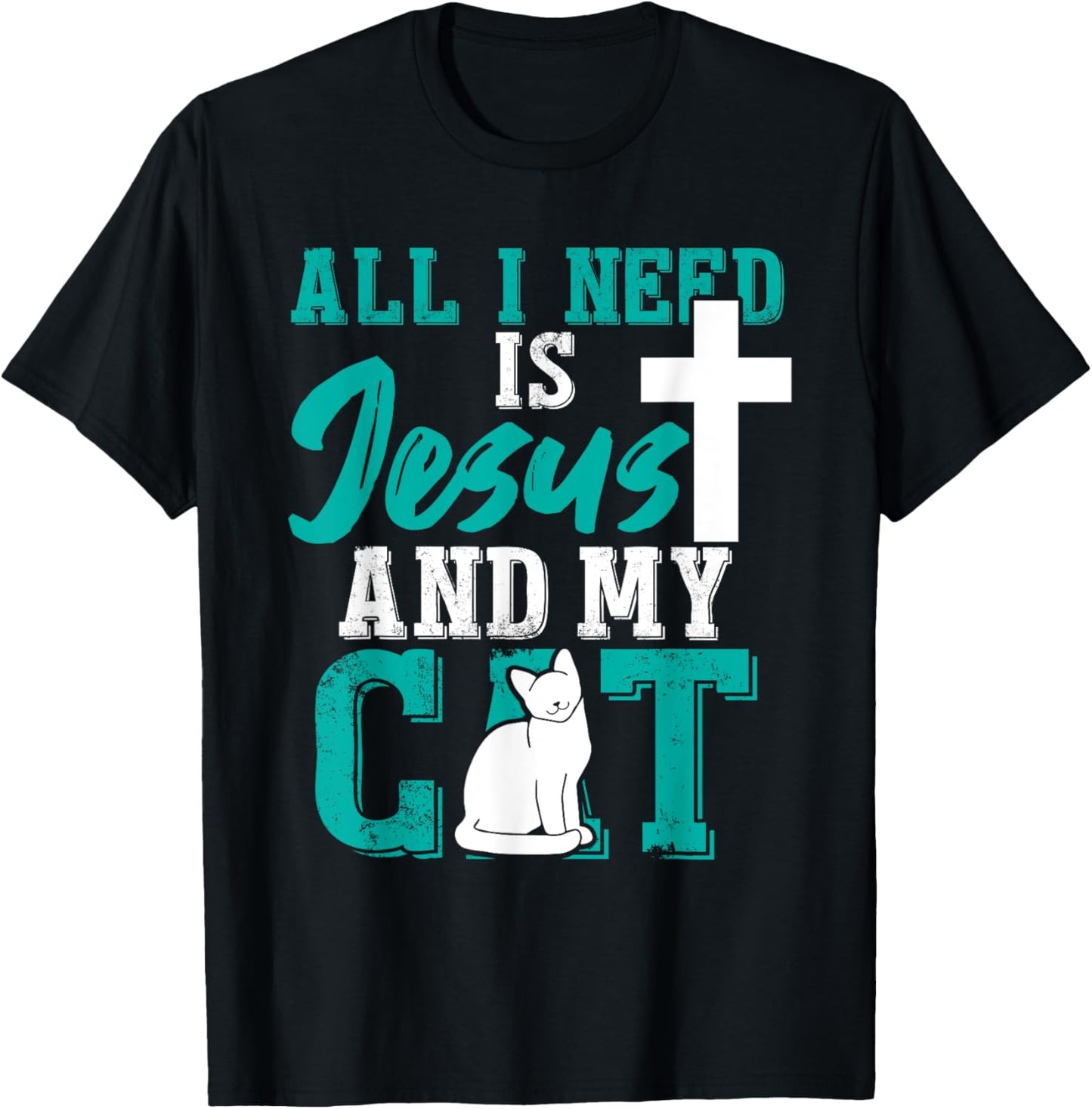 All I need is Jesus and my cat for Christians Men Women T-Shirt - T-Shirt | Black