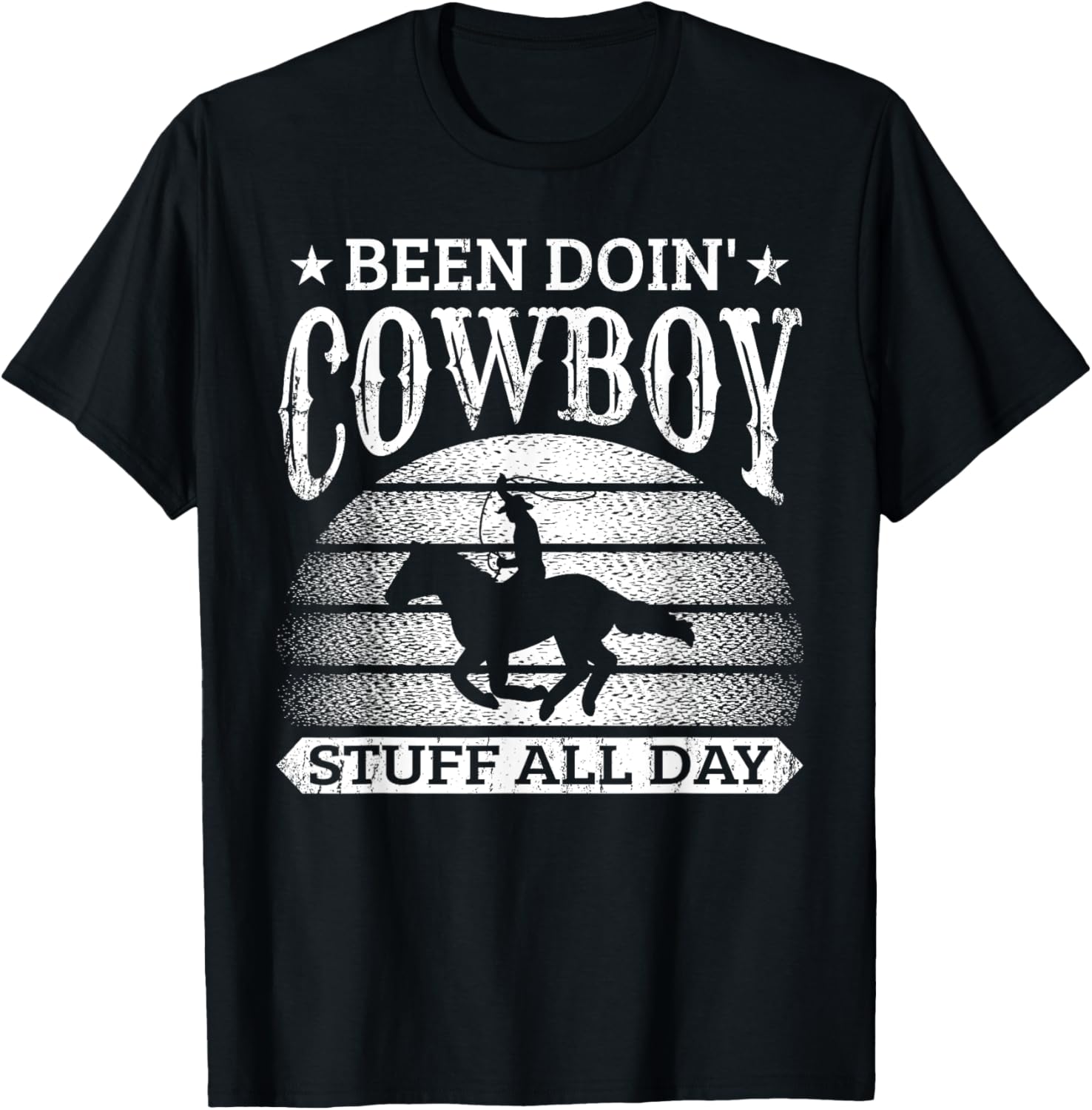 Been Doing Cowboy Stuff All Day Roping Racing Horse Riding T-Shirt - T-Shirt | Black