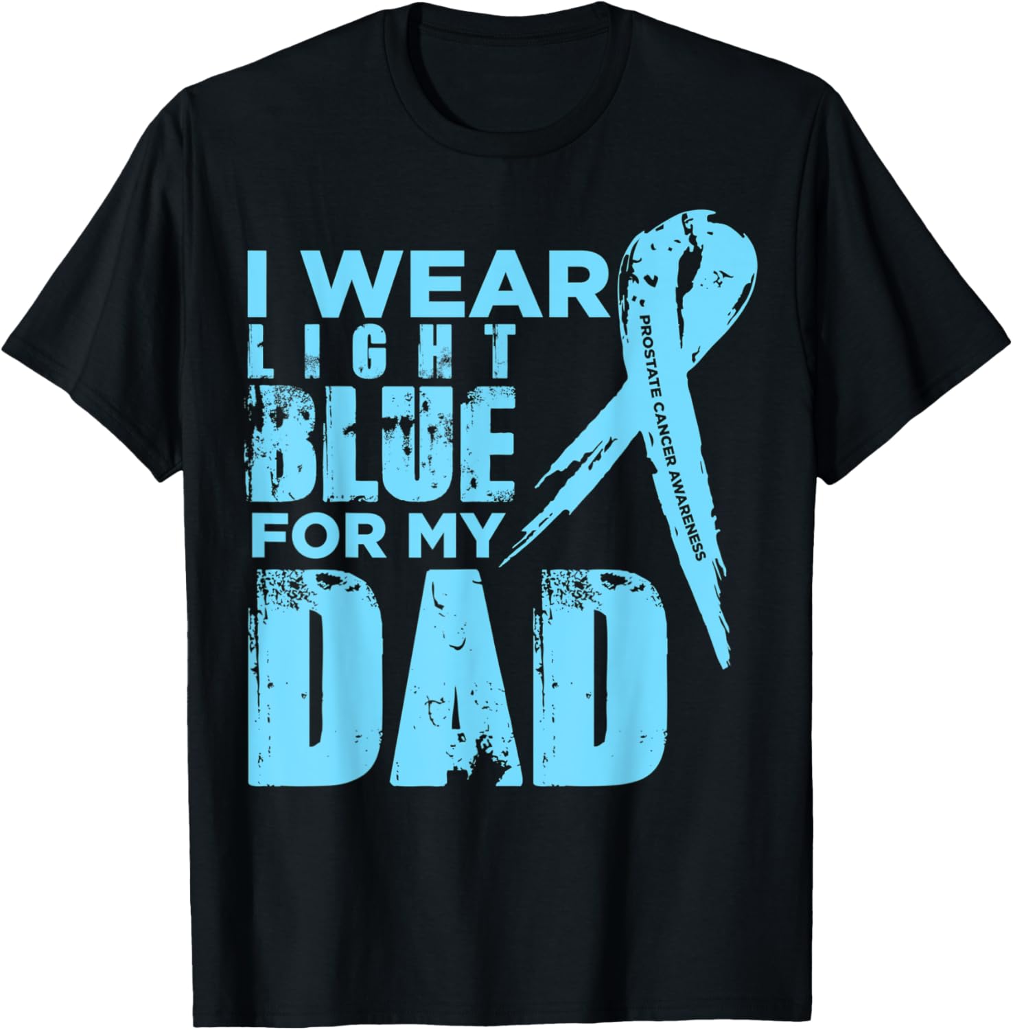 I Wear Light Blue For My Dad T-Shirt - T-Shirt | Black