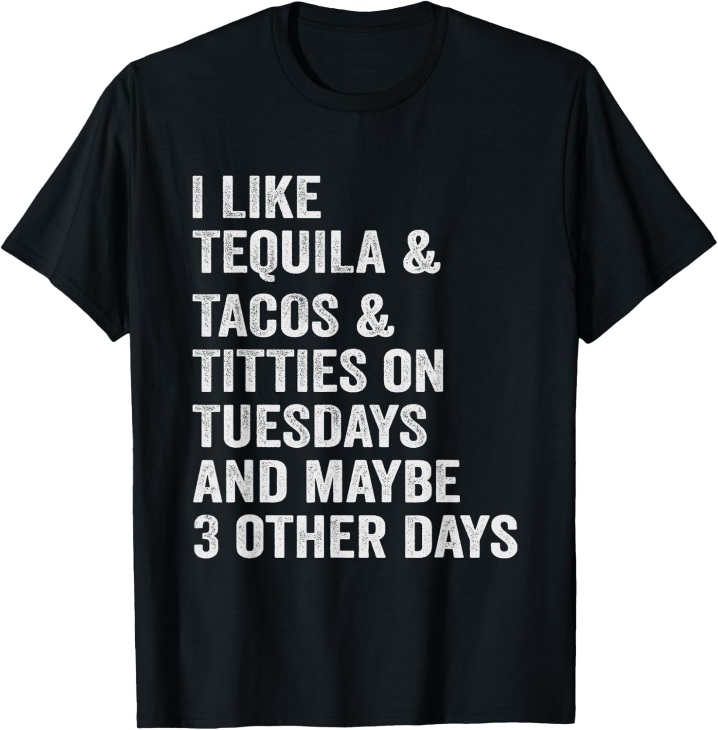 I Like Tequila Tacos Titties on Tuesday Drinking T-Shirt - T-Shirt | Black