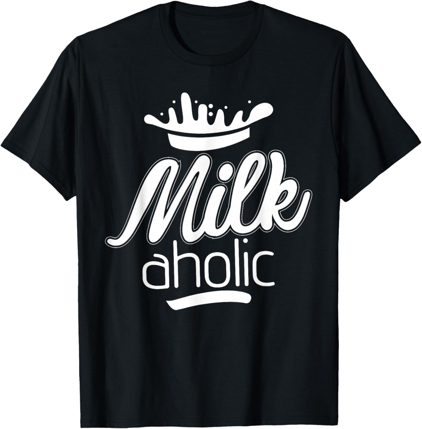 Funny Milk Aholic Milkaholic Milk Drinker Farmers T-Shirt - T-Shirt | Black