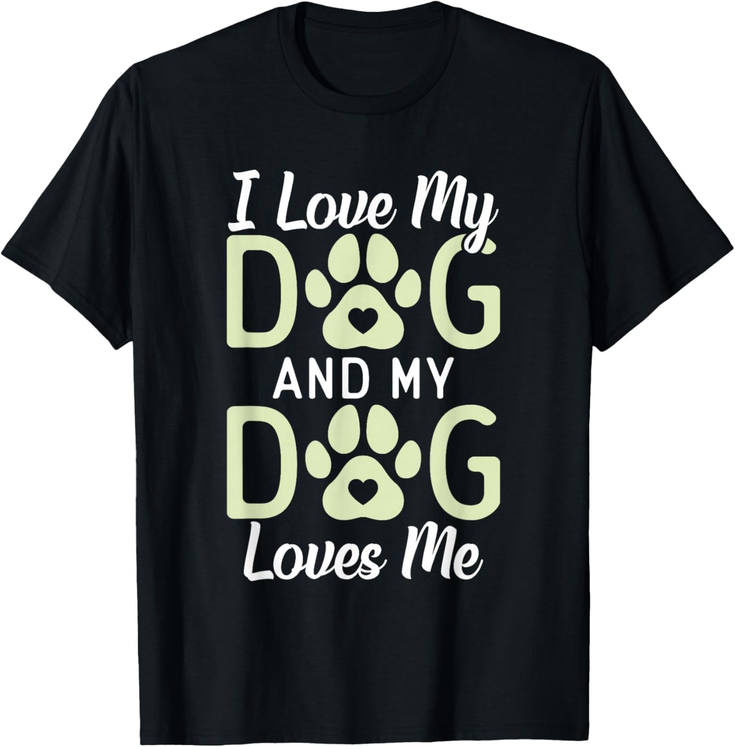 I love my Dog and my Dog loves me Puppy Dog Lover T-Shirt - T-Shirt | Black
