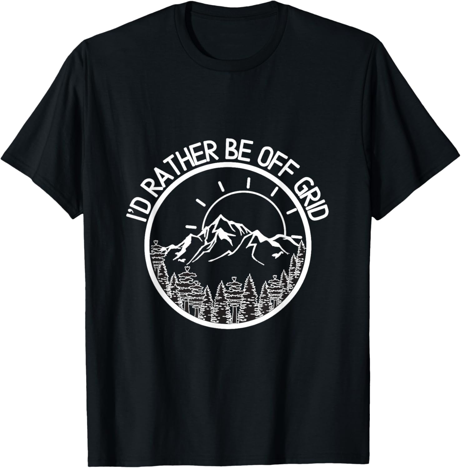 I'd Rather Be Off Grid, Off Grid Happy Camping Mountain T-Shirt - T-Shirt | Black