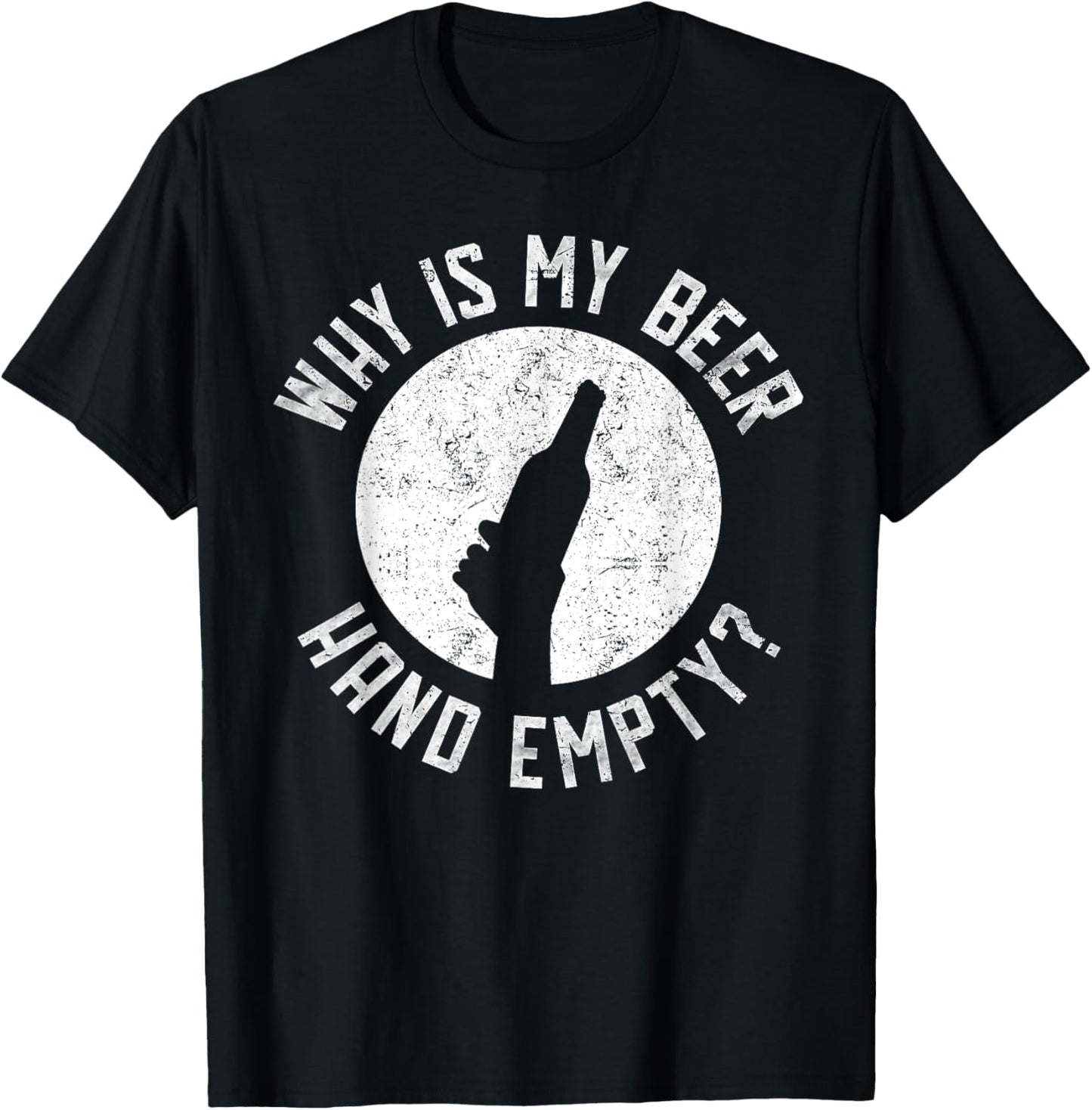 Why Is My Beer Hand Empty T-Shirt - T-Shirt | Black