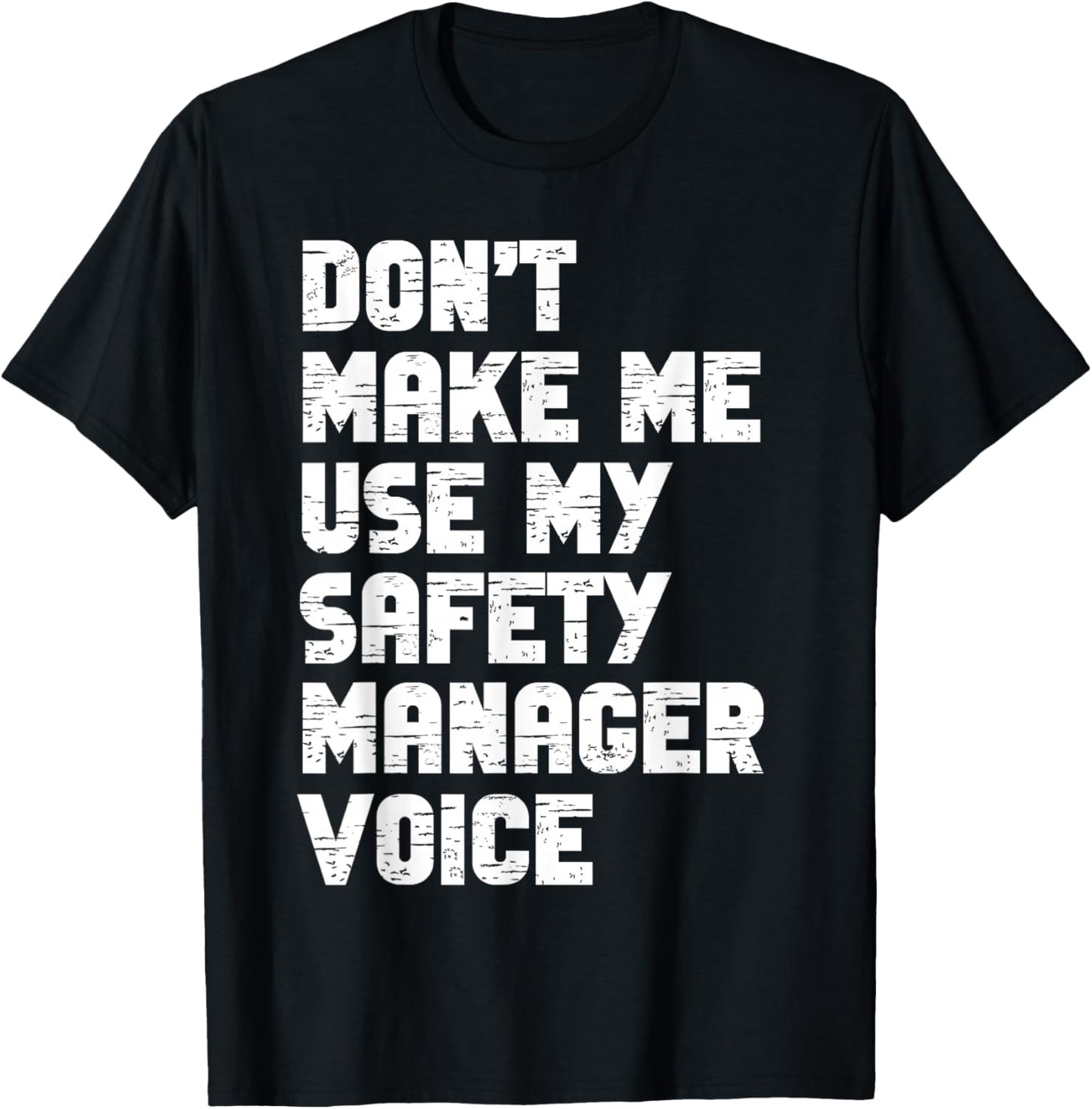 Safety Manager Voice Funny Sayings Women Men T-Shirt - T-Shirt | Black