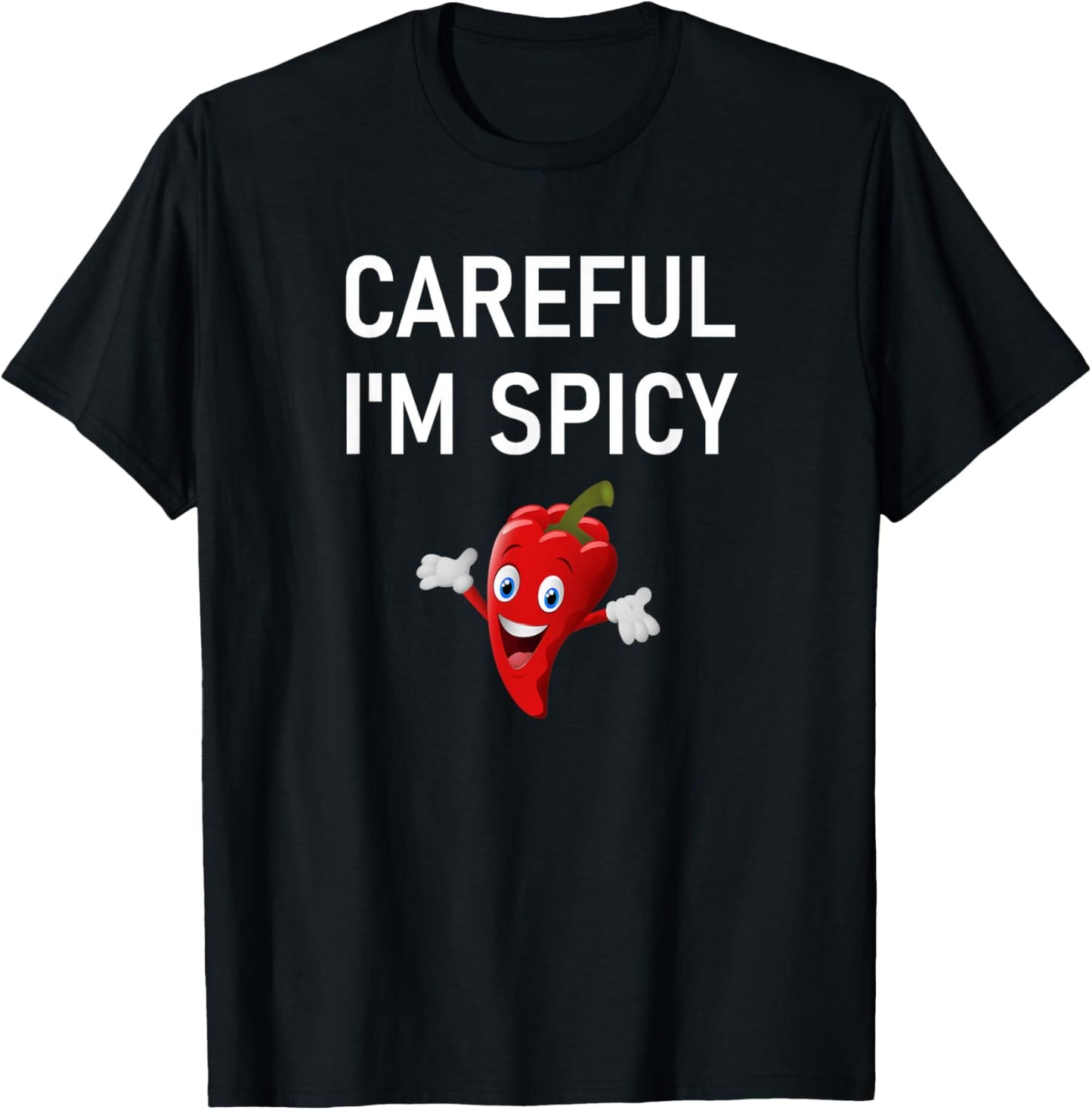 Careful I'm Spicy, Pepper, Funny, Jokes, Sarcastic T-Shirt - T-Shirt | Black