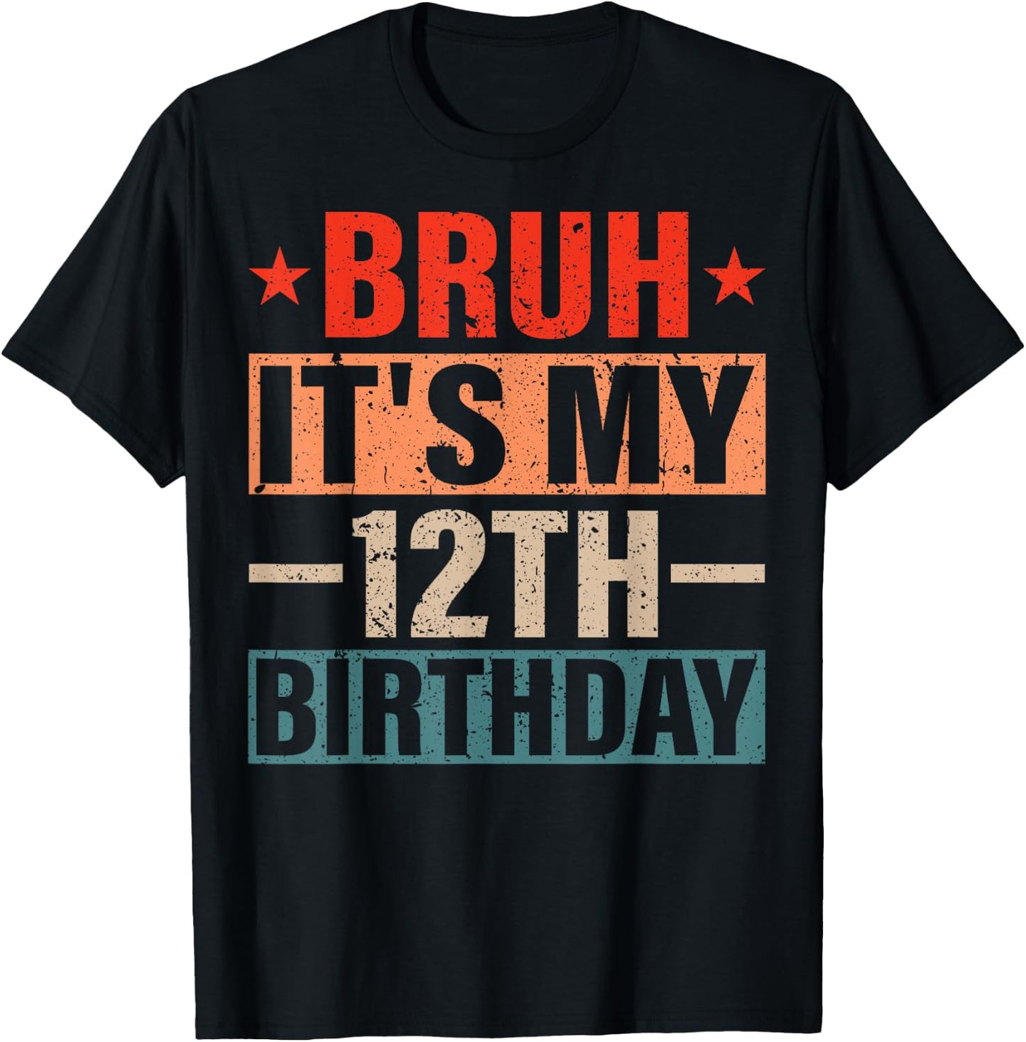 12 Years Old Birthday Boy Bruh It's My 12th Twelfth Birthday T-Shirt - T-Shirt | Black