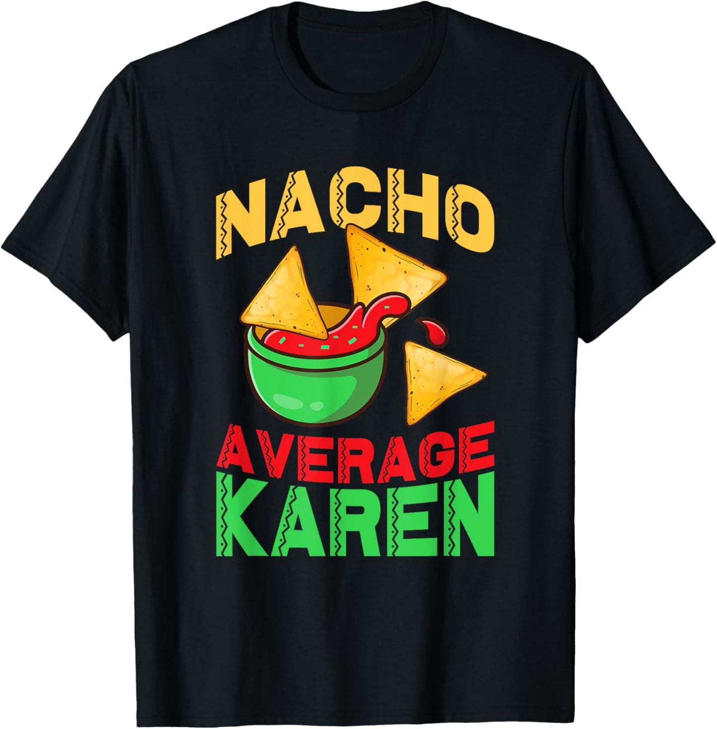 Nacho Average Karen Cinco De Mayo Don't Be A Karen T-Shirt - T-Shirt | Black