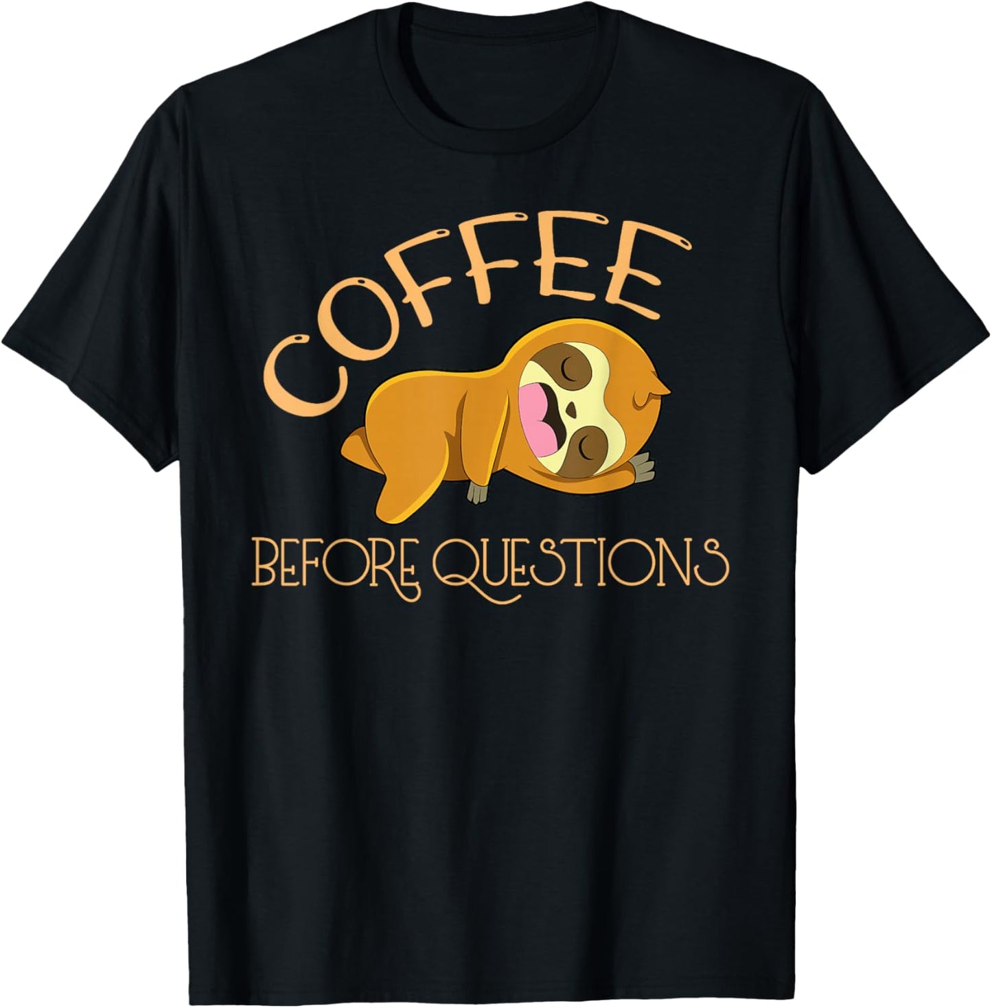 Coffee Before Questions Sloth T-Shirt - T-Shirt | Black