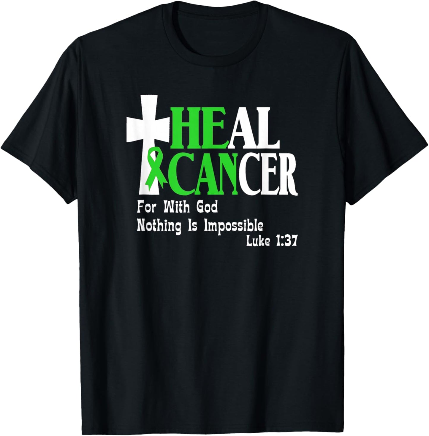 Lymphoma Survivors, Lime Green Ribbon He Can Heal Cancer T-Shirt - T-Shirt | Black