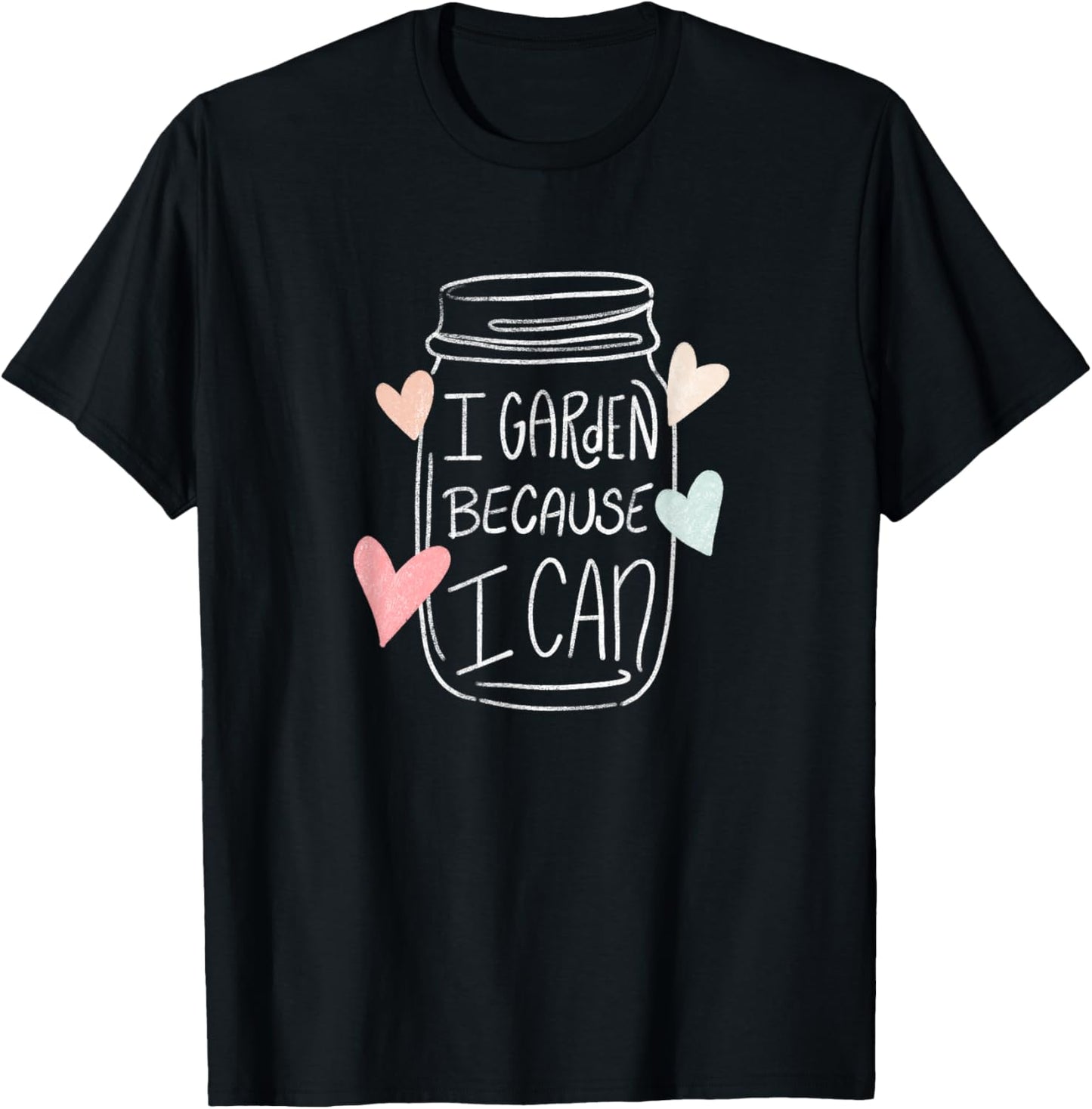 I Garden Because I Can Food Preservation Canning T-Shirt - T-Shirt | Black