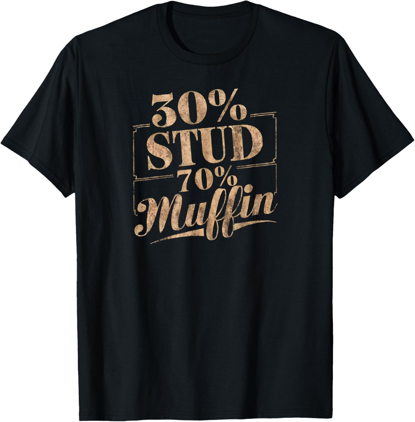 30% Stud 70% Muffin Vintage Retro Funny Joke Sarcasm T-Shirt - T-Shirt | Black
