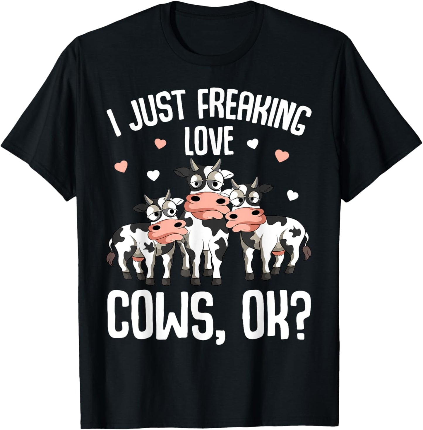 I just freaking love Cows Farmers Cow Lover Kids Women T-Shirt - T-Shirt | Black